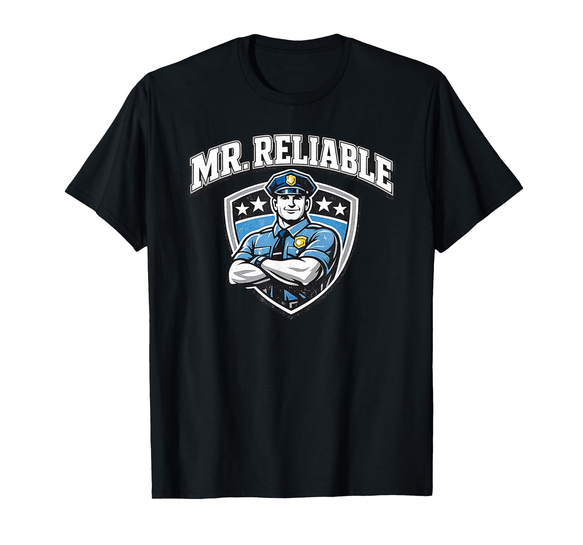 Mr Reliable Policeman Proud Cop Dad T-Shirt - Streetwear Style Men Women - T-Shirt, Sweatshirt, Hoodie