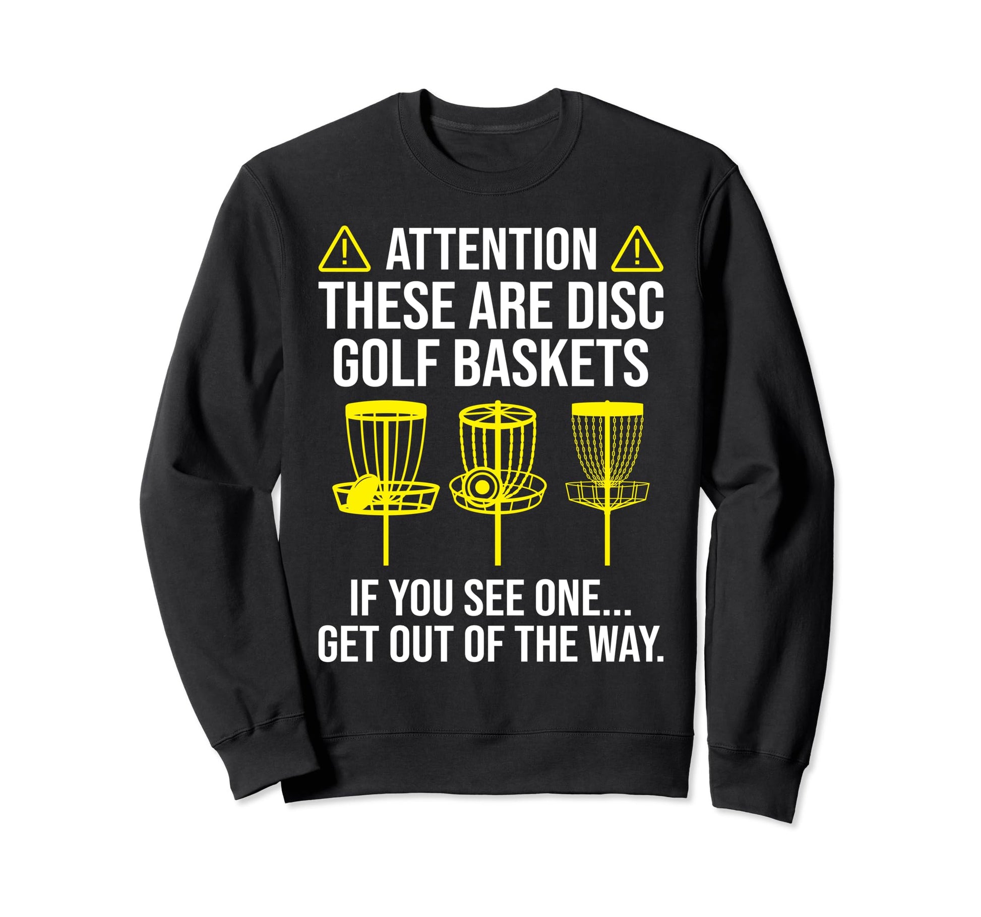 Disc Golf Baskets Funny Disc Sweatshirt - Custom Art Print Men Women - T-Shirt, Sweatshirt, Hoodie