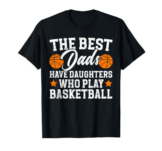 Best Basketball Dad Basketball T-Shirt - Casual Everyday Wear for Adults - T-Shirt, Sweatshirt, Hoodie