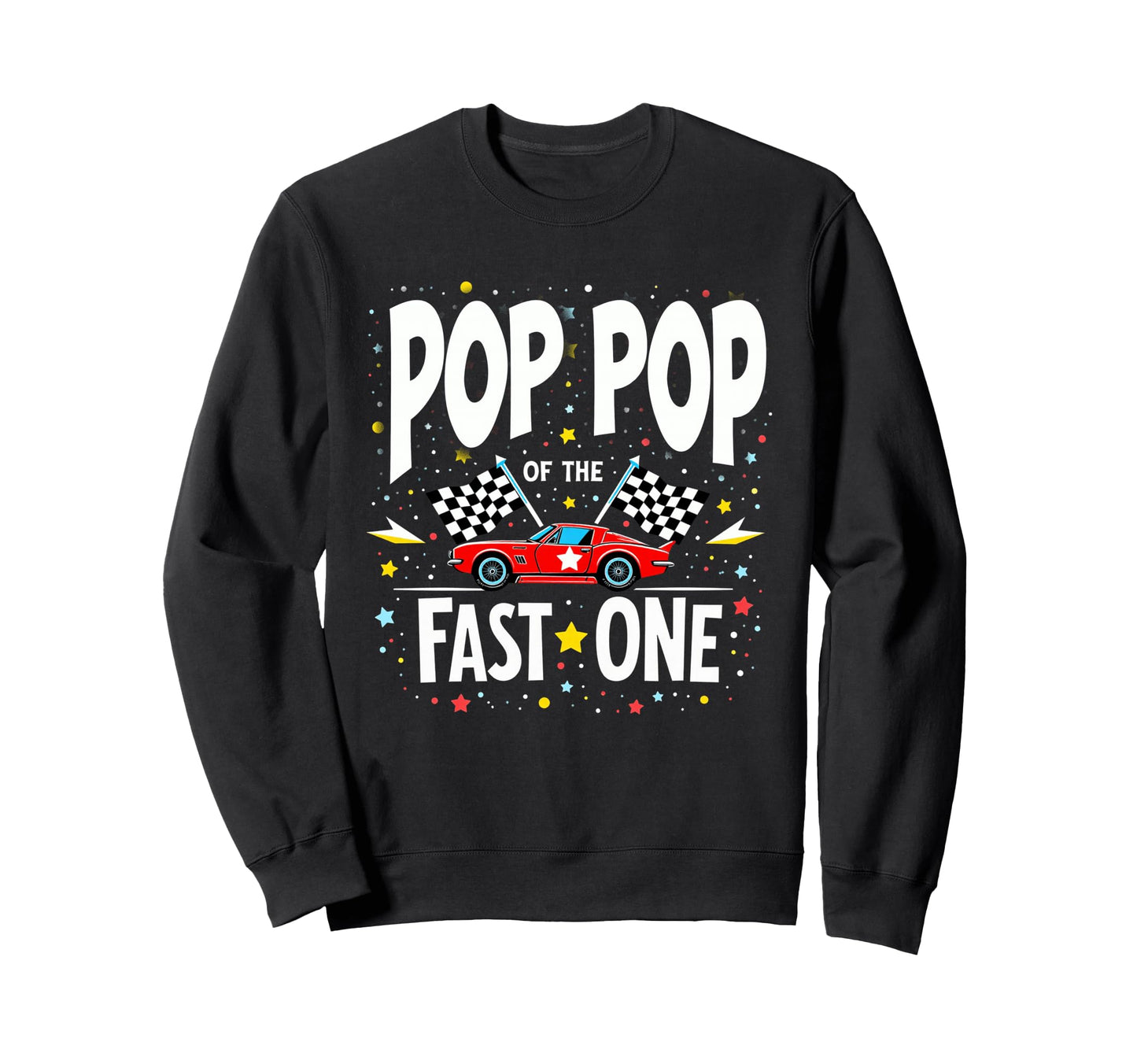 Car Racing 1St Birthday Grandpa Pop Pop Sweatshirt - Graphic Print Unisex - T-Shirt, Sweatshirt, Hoodie