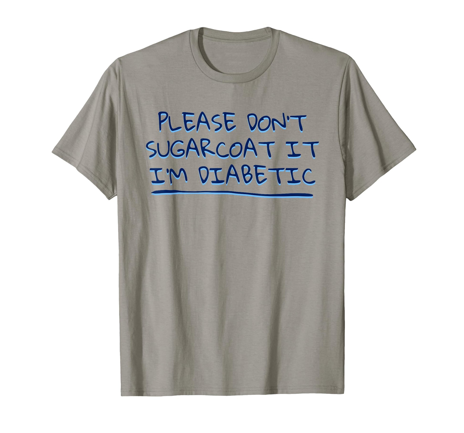 Funny Dont Sugarcoat It Im Diabetic T-Shirt - Aesthetic Graphic for Adults - T-Shirt, Sweatshirt, Hoodie