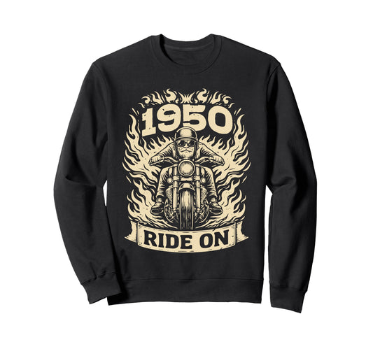 Biker 1950 Ride Birthday Sweatshirt - Casual Everyday Wear Men Women - T-Shirt, Sweatshirt, Hoodie