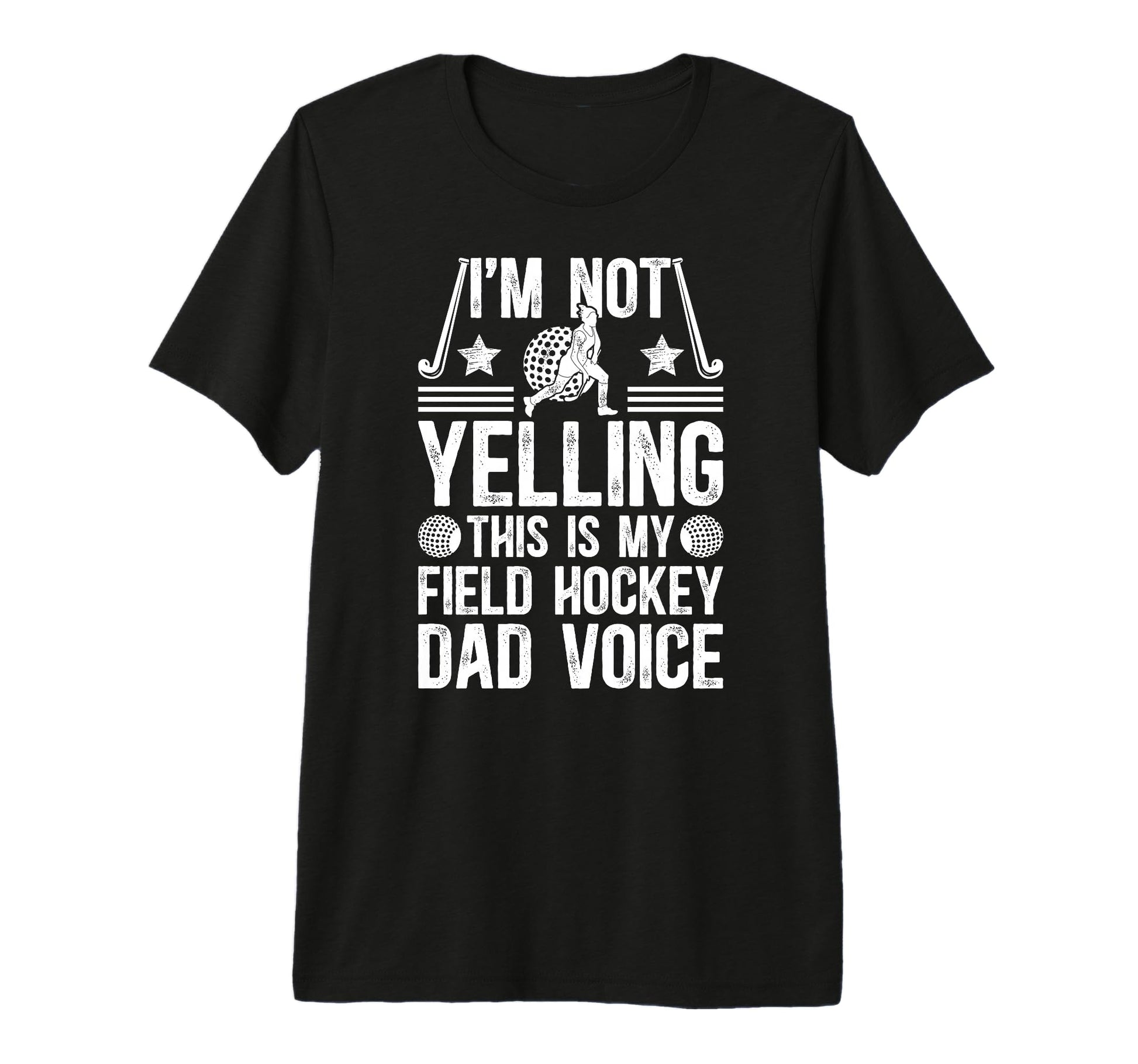 Mens Field Hockey Dad Voice Dad T-Shirt - Casual Everyday Wear Men Women - T-Shirt, Sweatshirt, Hoodie