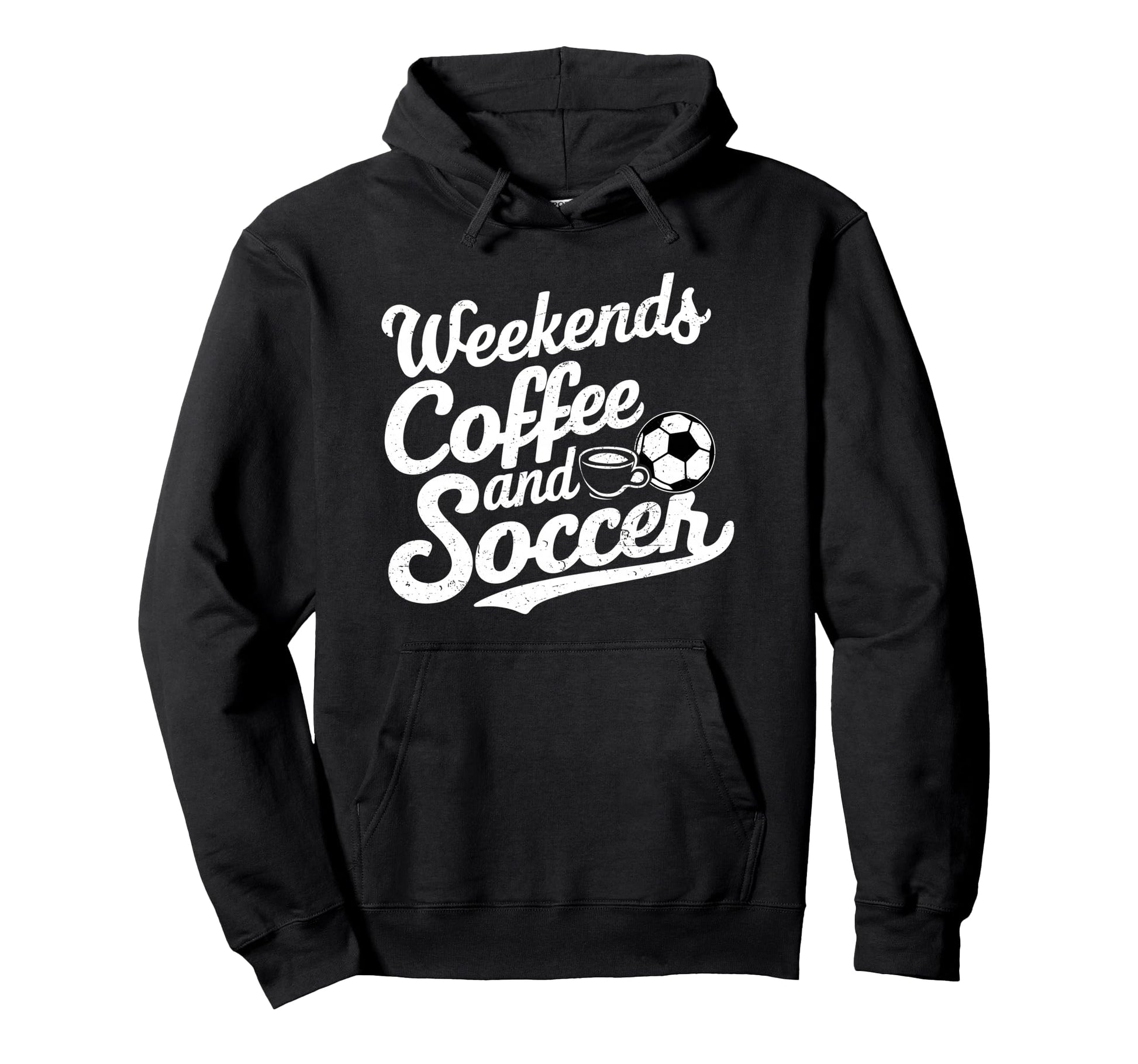 Weekends Coffee And Soccer Fun Soccer Hoodie - Trendy Graphic for Adults - T-Shirt, Sweatshirt, Hoodie