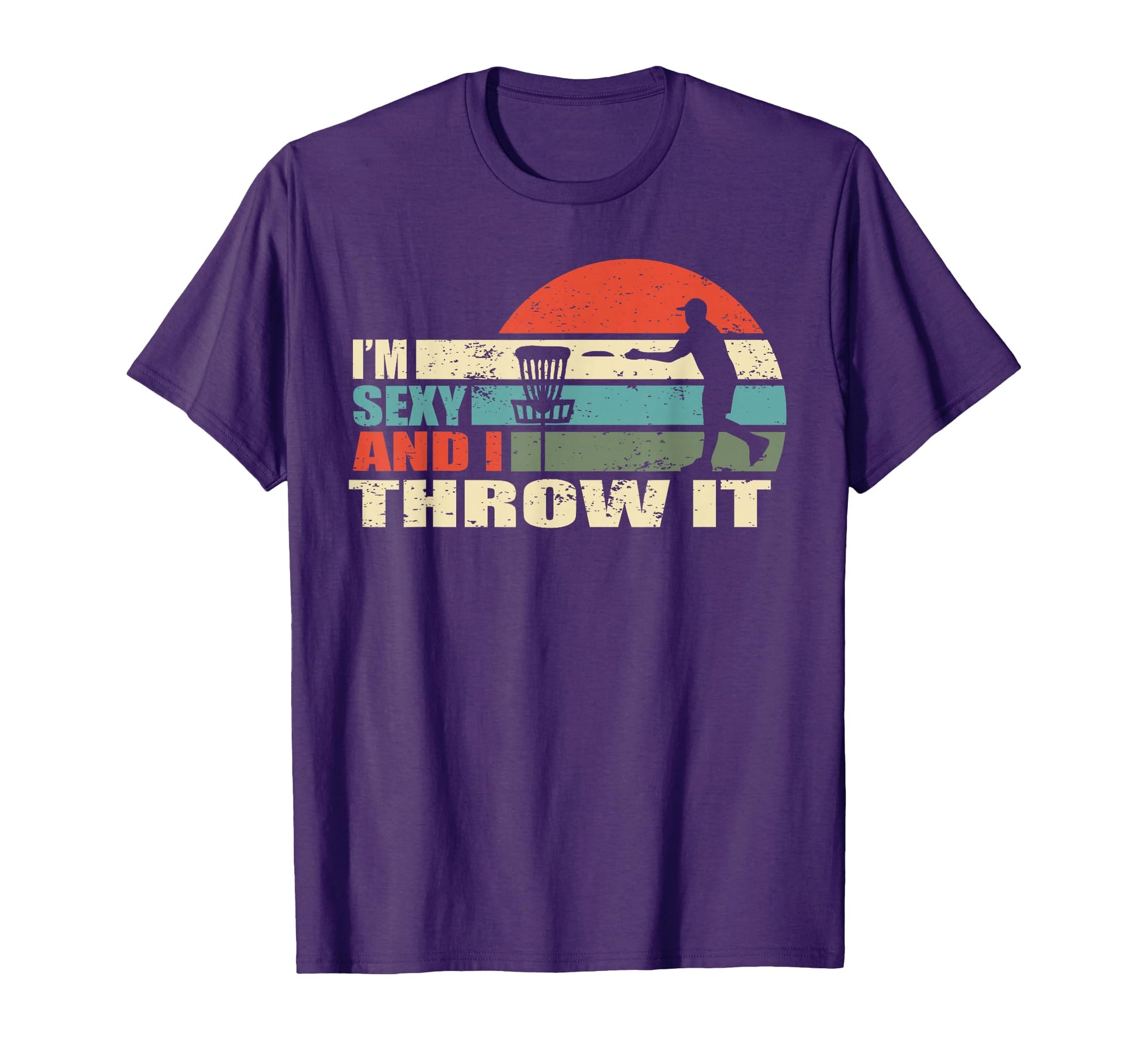 Im Sexy And I Throw It Funny Gifts T-Shirt - Fun Novelty Design for Adults - T-Shirt, Sweatshirt, Hoodie