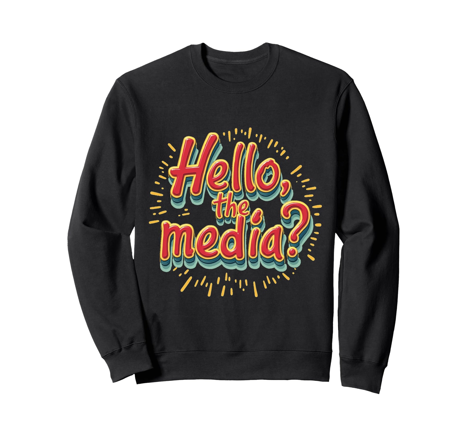 Hello Media Funny Slogan Pop Culture Sweatshirt - Aesthetic Graphic Unisex - T-Shirt, Sweatshirt, Hoodie