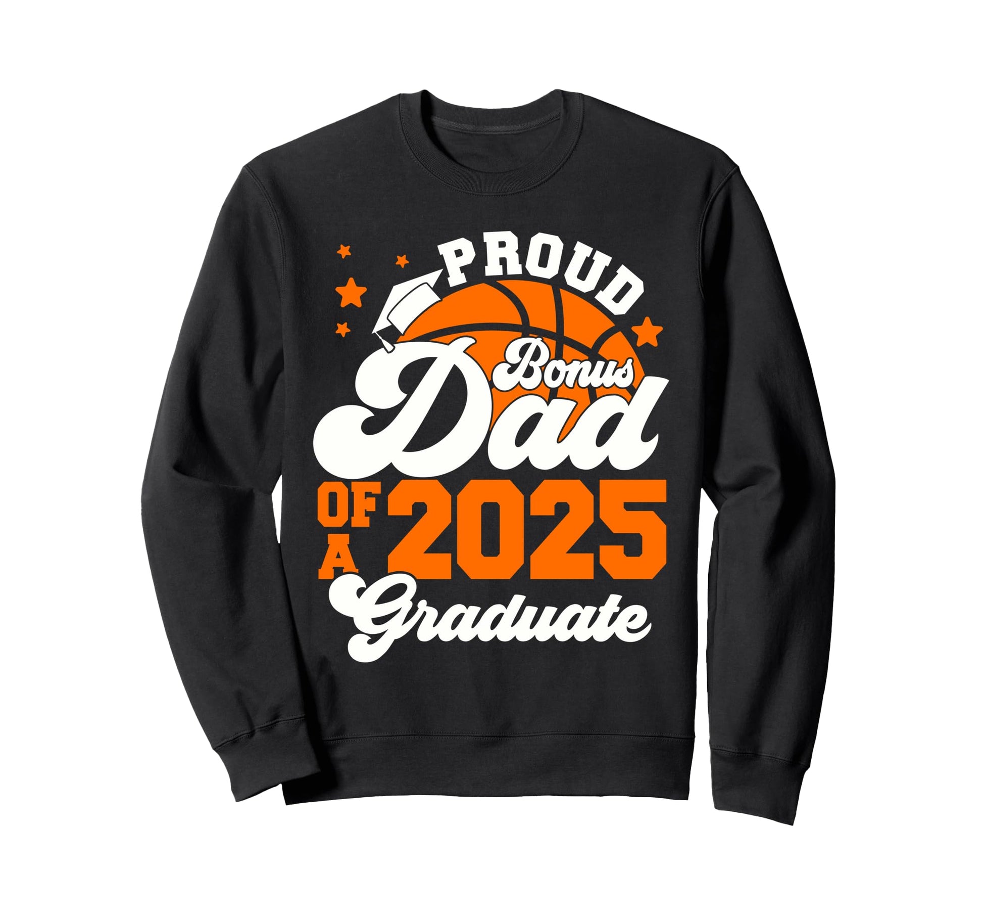 Bonus Dad 2025 Graduate Senior Sweatshirt - Unique Graphic Unisex - T-Shirt, Sweatshirt, Hoodie