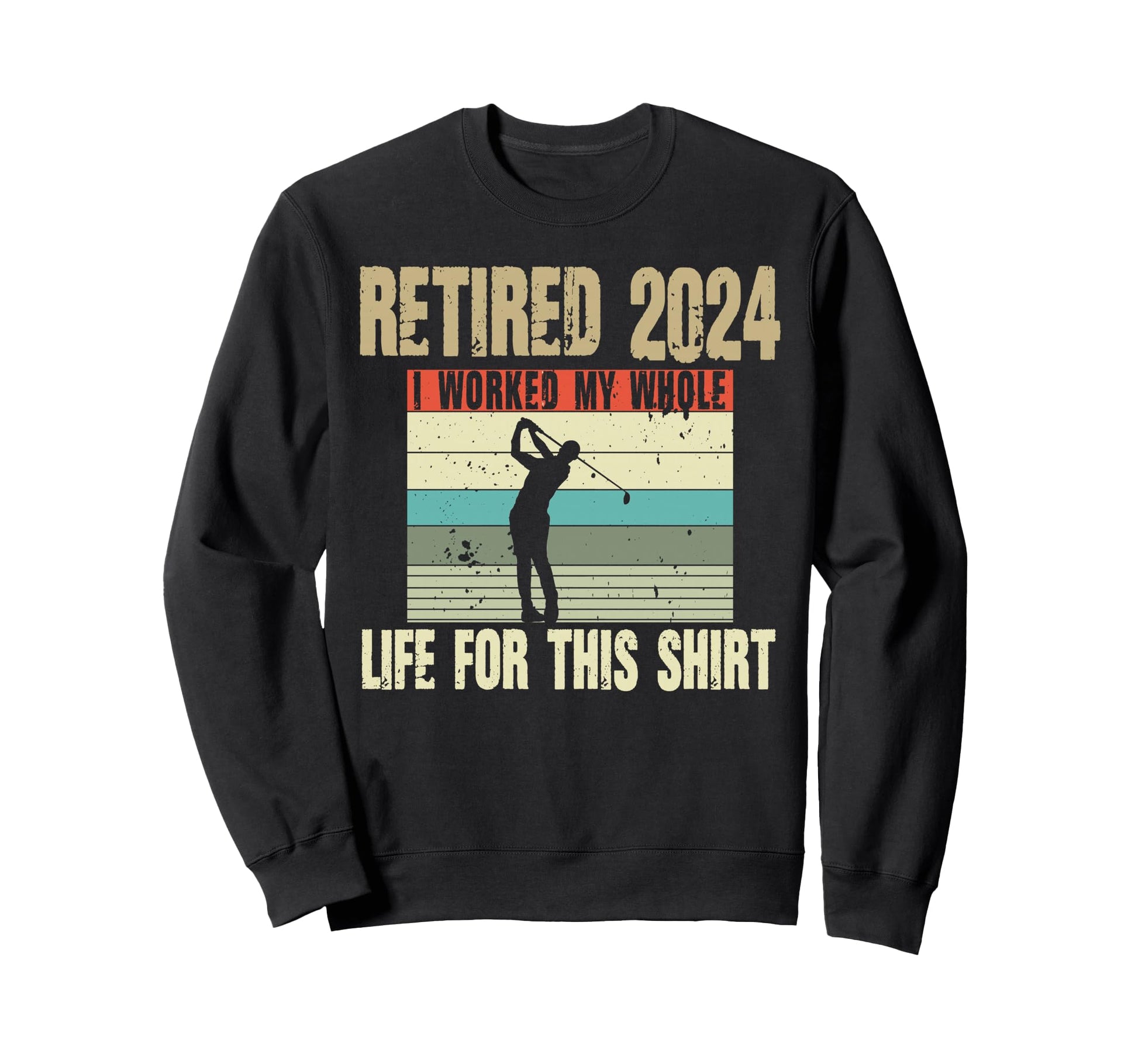 Retired 2026 I Worked My Whole Sweatshirt - Minimalist Print for Adults - T-Shirt, Sweatshirt, Hoodie