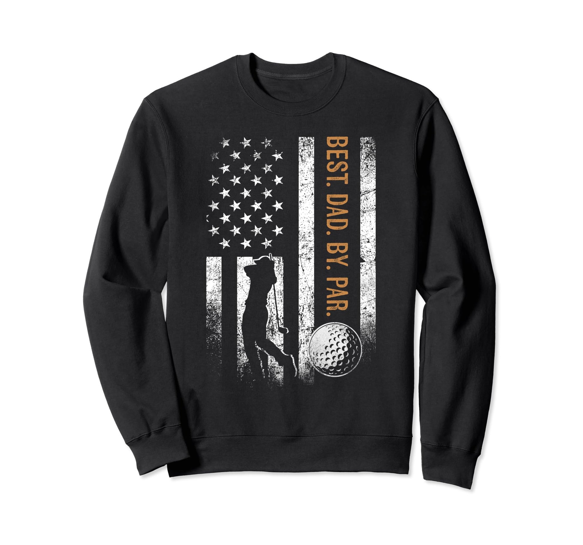 Best Dad Par Golfing Gifts Dad Sweatshirt - Streetwear Style Unisex - T-Shirt, Sweatshirt, Hoodie