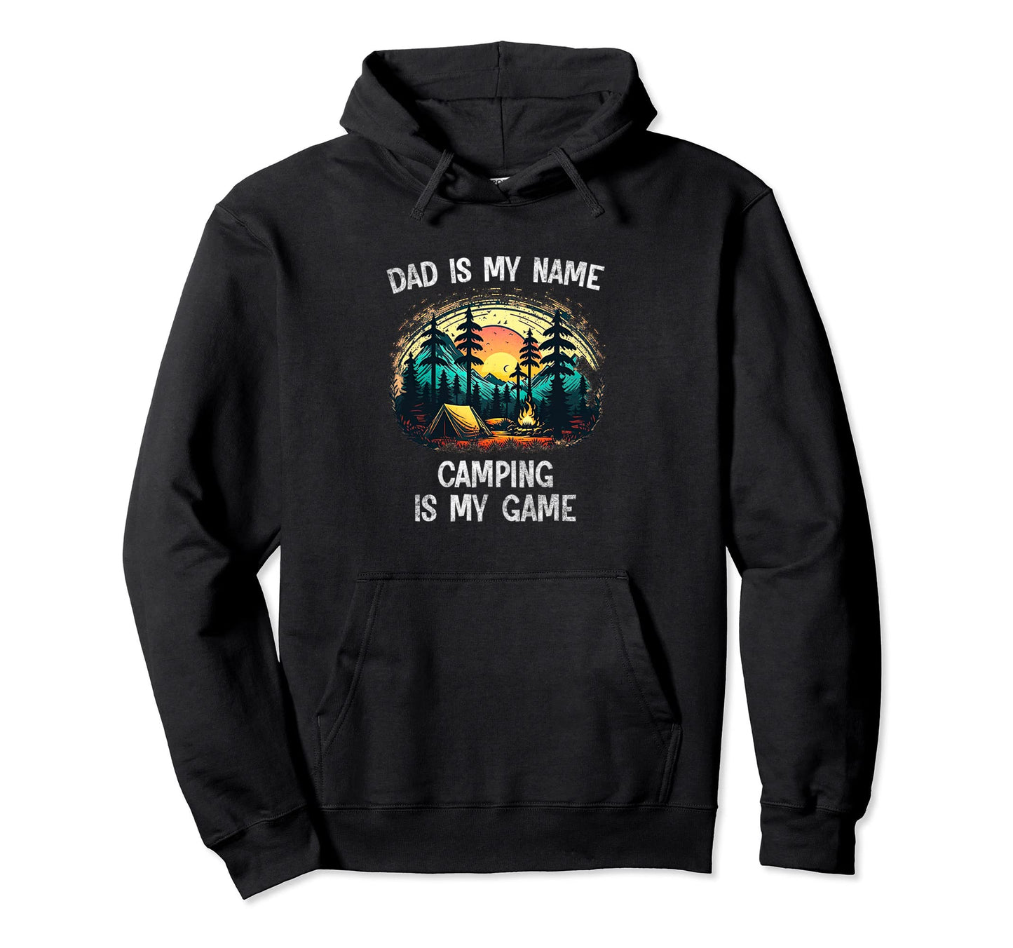Camping Is My Game Father Dad Tents Hoodie - Custom Art Print Men Women - T-Shirt, Sweatshirt, Hoodie