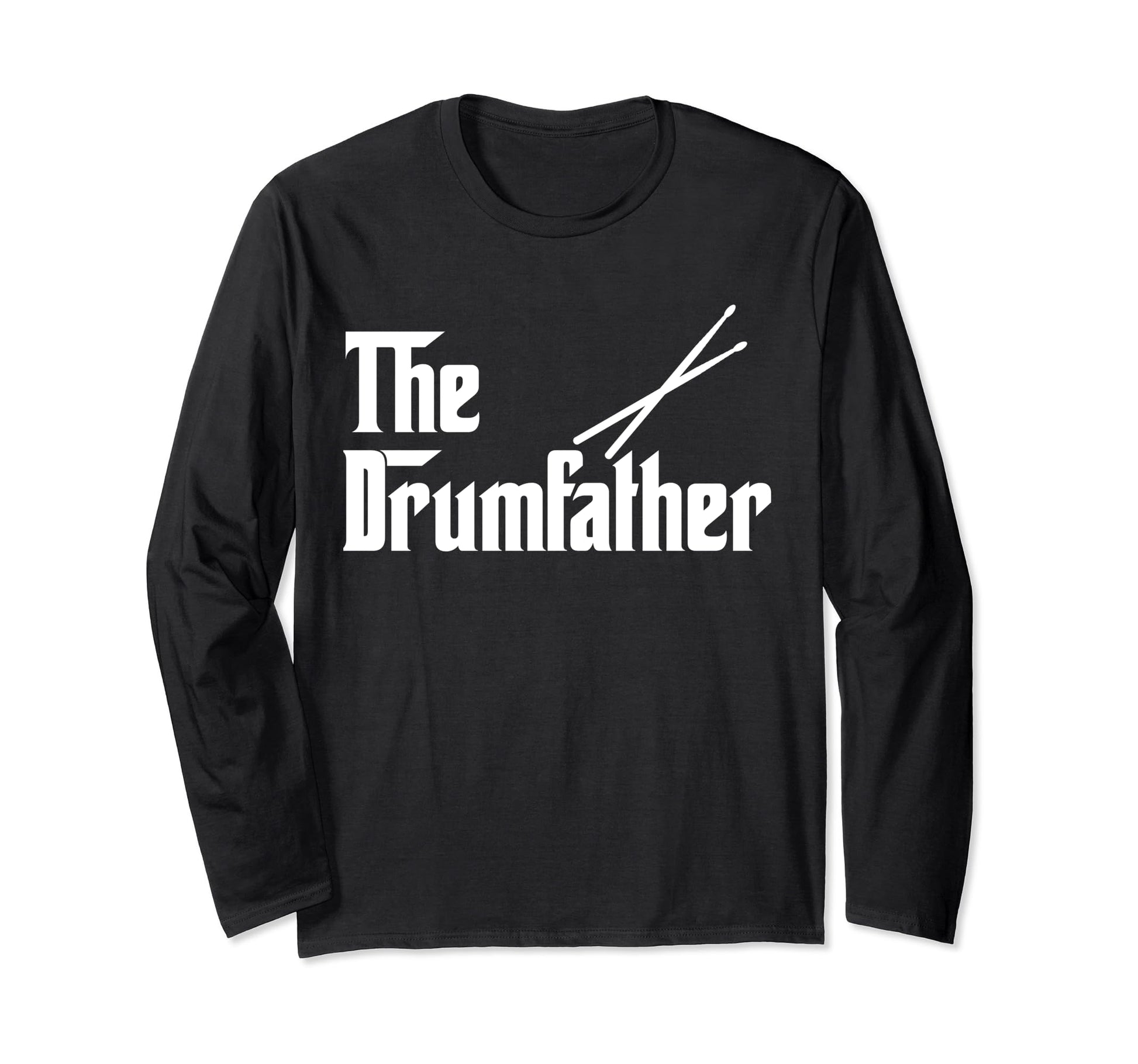 Drum Father Funny Drum Sticks Dad T-Shirt - Custom Art Print Men Women - T-Shirt, Sweatshirt, Hoodie