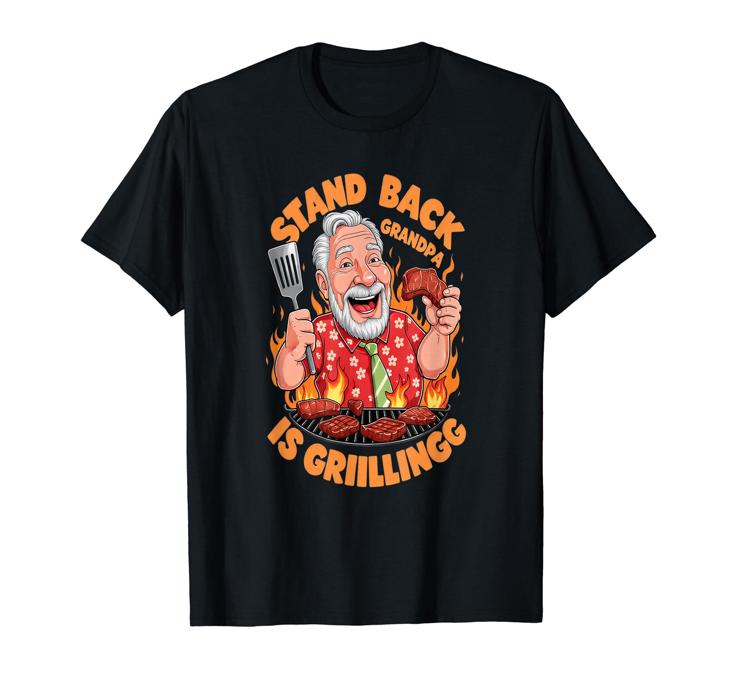 Stand Back Grandpa Is Grilling Chefs T-Shirt - Streetwear Style Unisex - T-Shirt, Sweatshirt, Hoodie