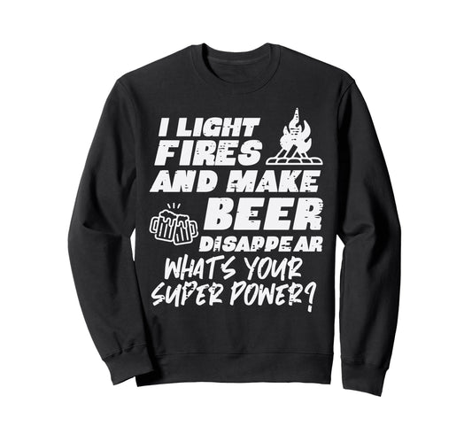 Camping I Light Fires Your Sweatshirt - Graphic Print for Adults - T-Shirt, Sweatshirt, Hoodie