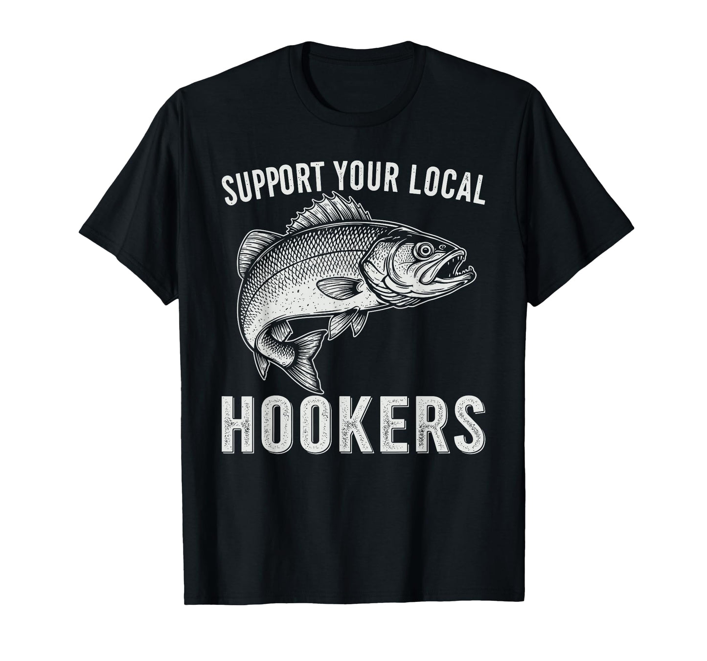 Support Your Local Hookers Funny T-Shirt - Fun Novelty Design for Adults - T-Shirt, Sweatshirt, Hoodie