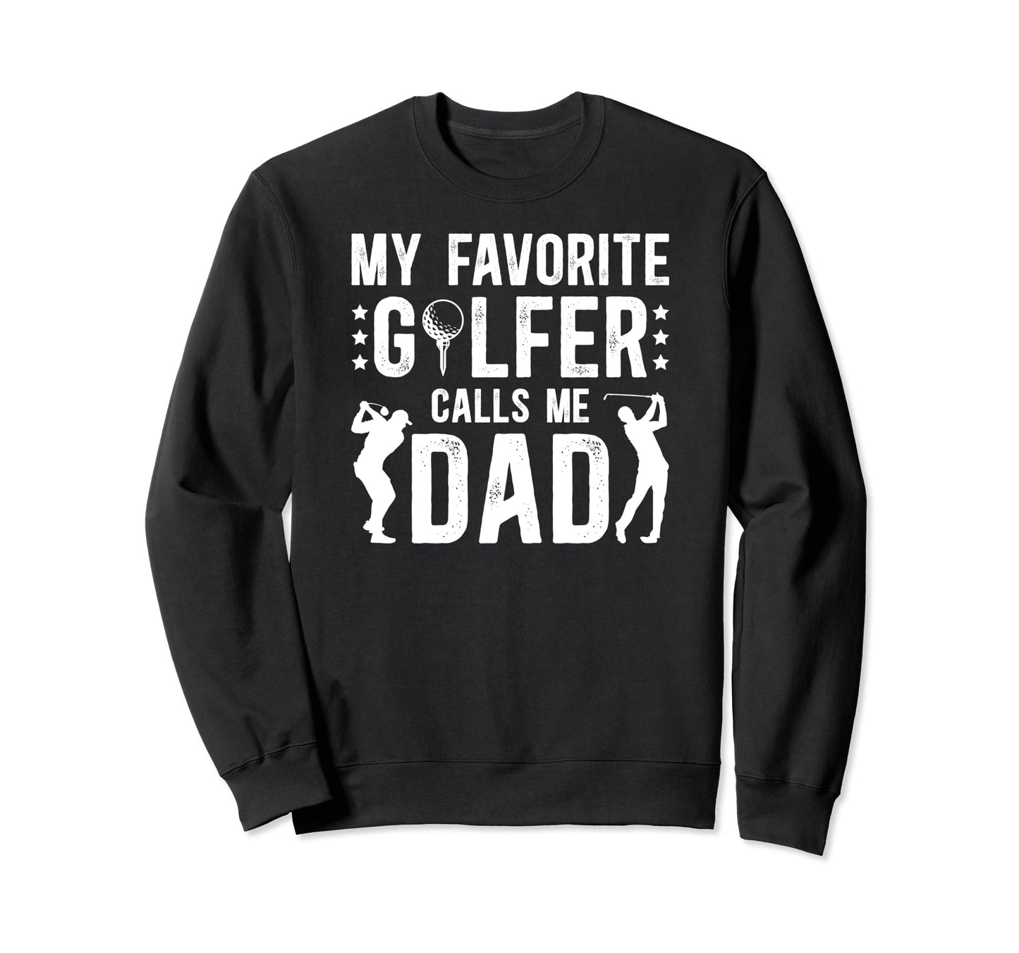 My Favorite Golfer Dad Golf Dad Sweatshirt - Minimalist Print Men Women - T-Shirt, Sweatshirt, Hoodie