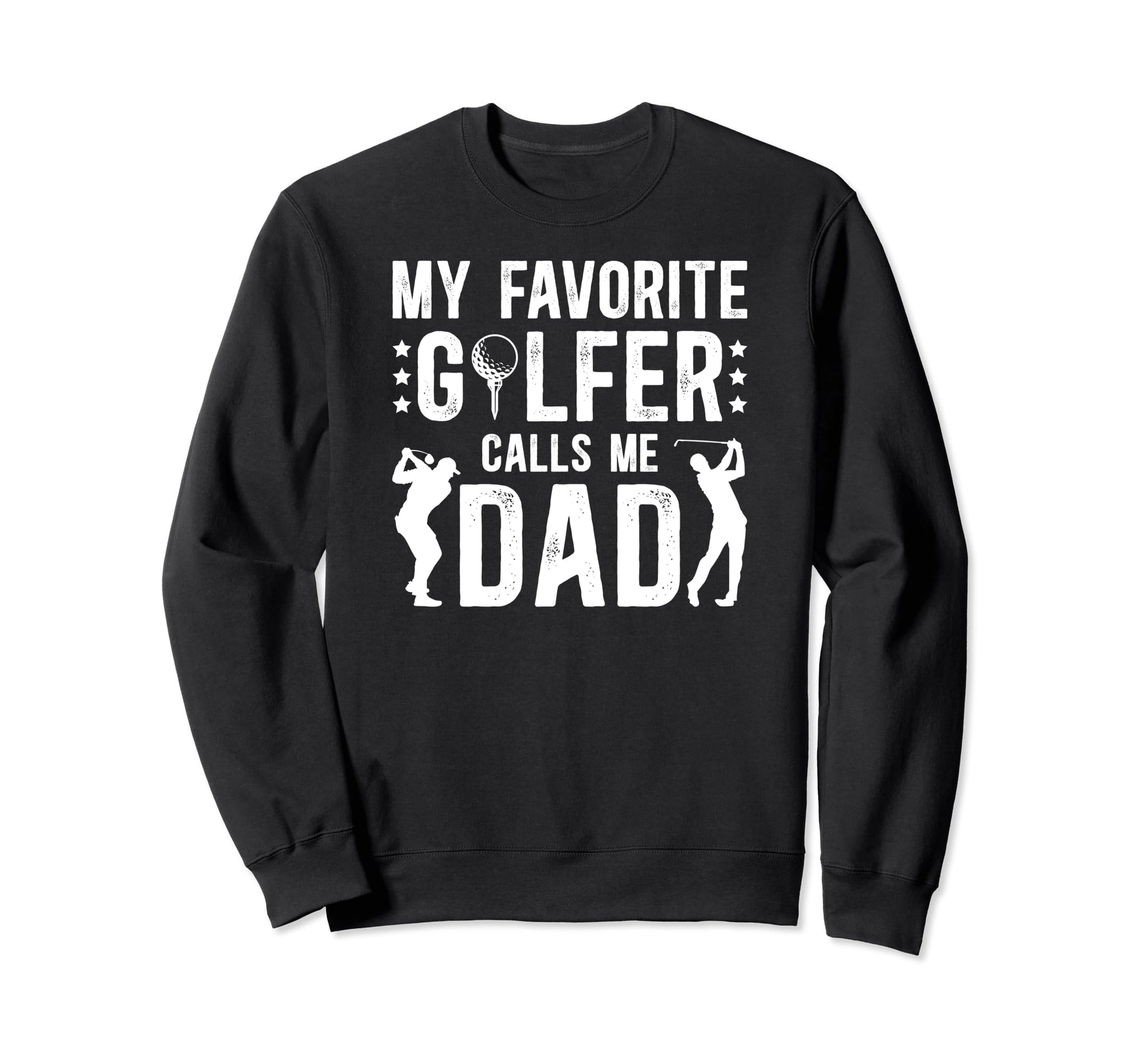 My Favorite Golfer Dad Golf Dad Sweatshirt - Minimalist Print Men Women - T-Shirt, Sweatshirt, Hoodie