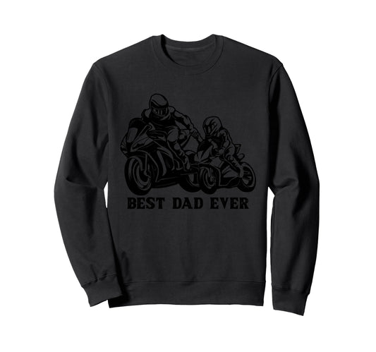 Best Dad Ever Fathers Day Motorcycle Sweatshirt - Novelty Apparel Unisex - T-Shirt, Sweatshirt, Hoodie