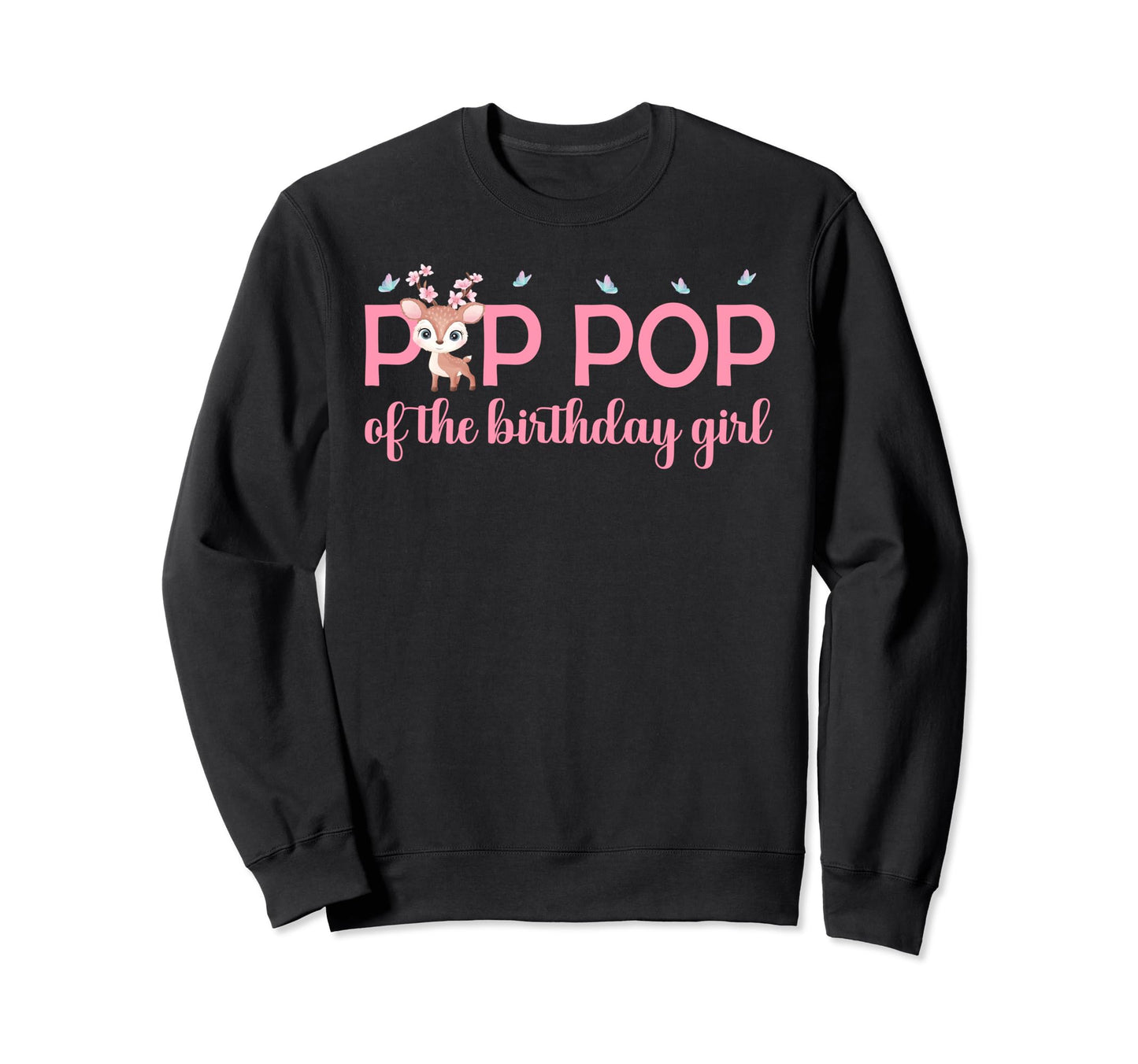 Pop Pop Birthday Miss One Deer Sweatshirt - Casual Everyday Wear Men Women - T-Shirt, Sweatshirt, Hoodie