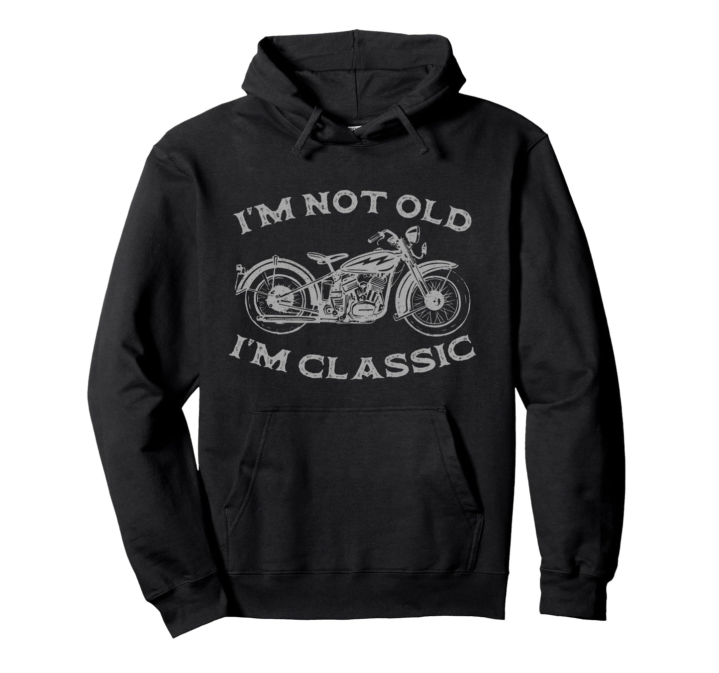 Im Not Old Im Funny Motorcycle Mens Biker Hoodie - Minimalist Print Unisex - T-Shirt, Sweatshirt, Hoodie