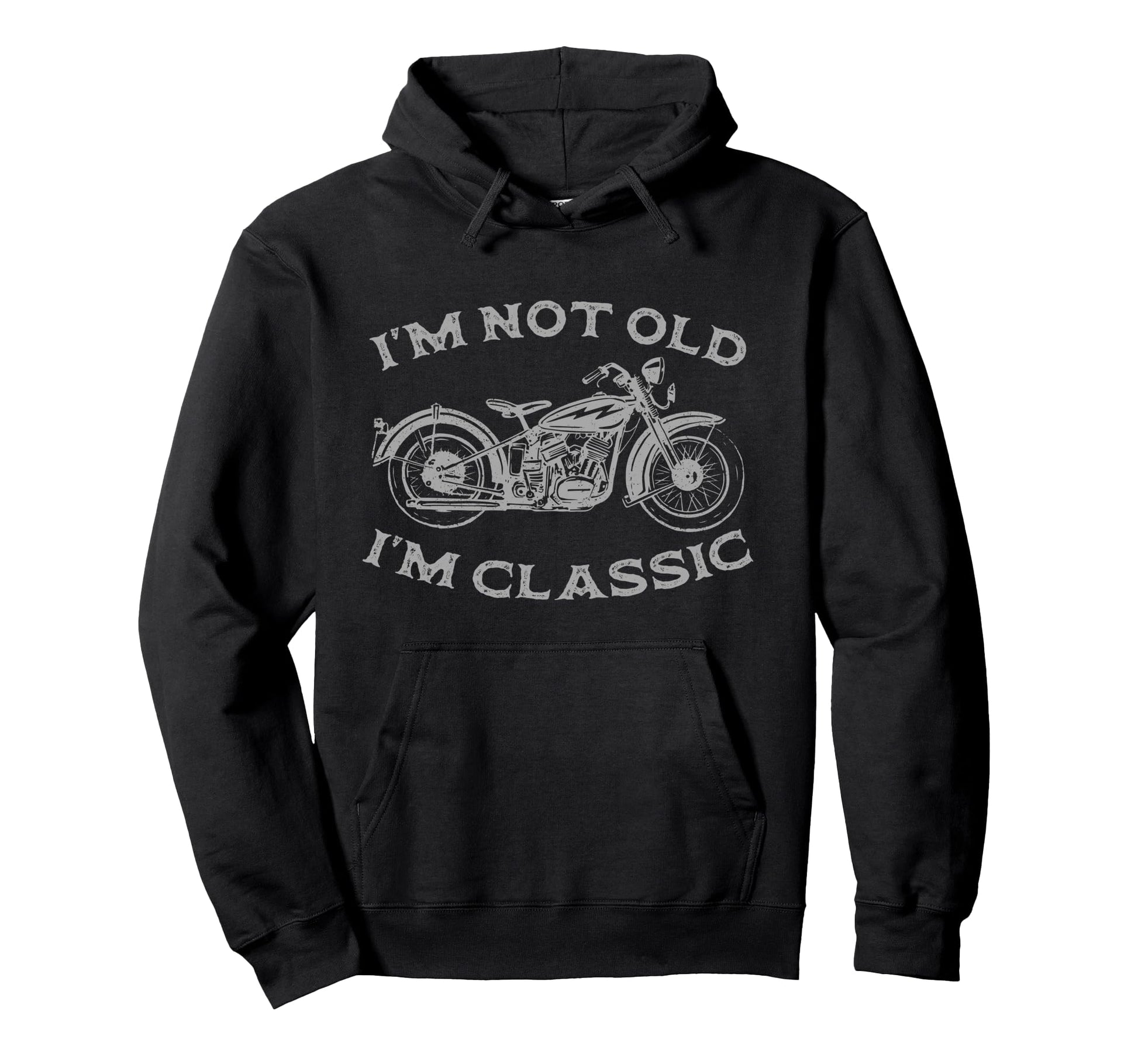 Im Not Old Im Funny Motorcycle Mens Biker Hoodie - Minimalist Print Unisex - T-Shirt, Sweatshirt, Hoodie