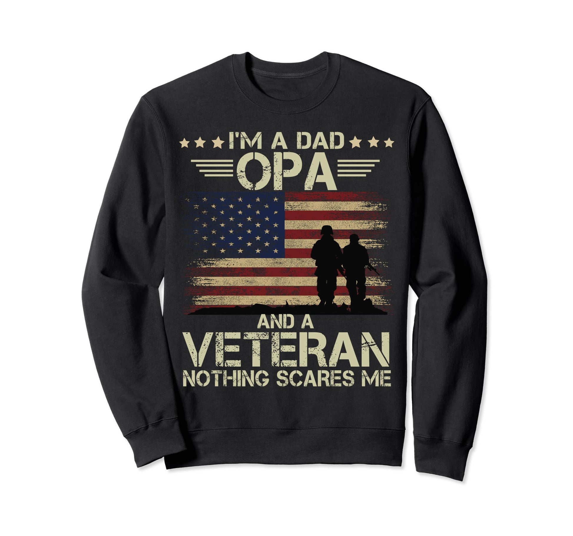 Dad Opa And Veteran Nothing Sweatshirt - Casual Everyday Wear for Adults - T-Shirt, Sweatshirt, Hoodie