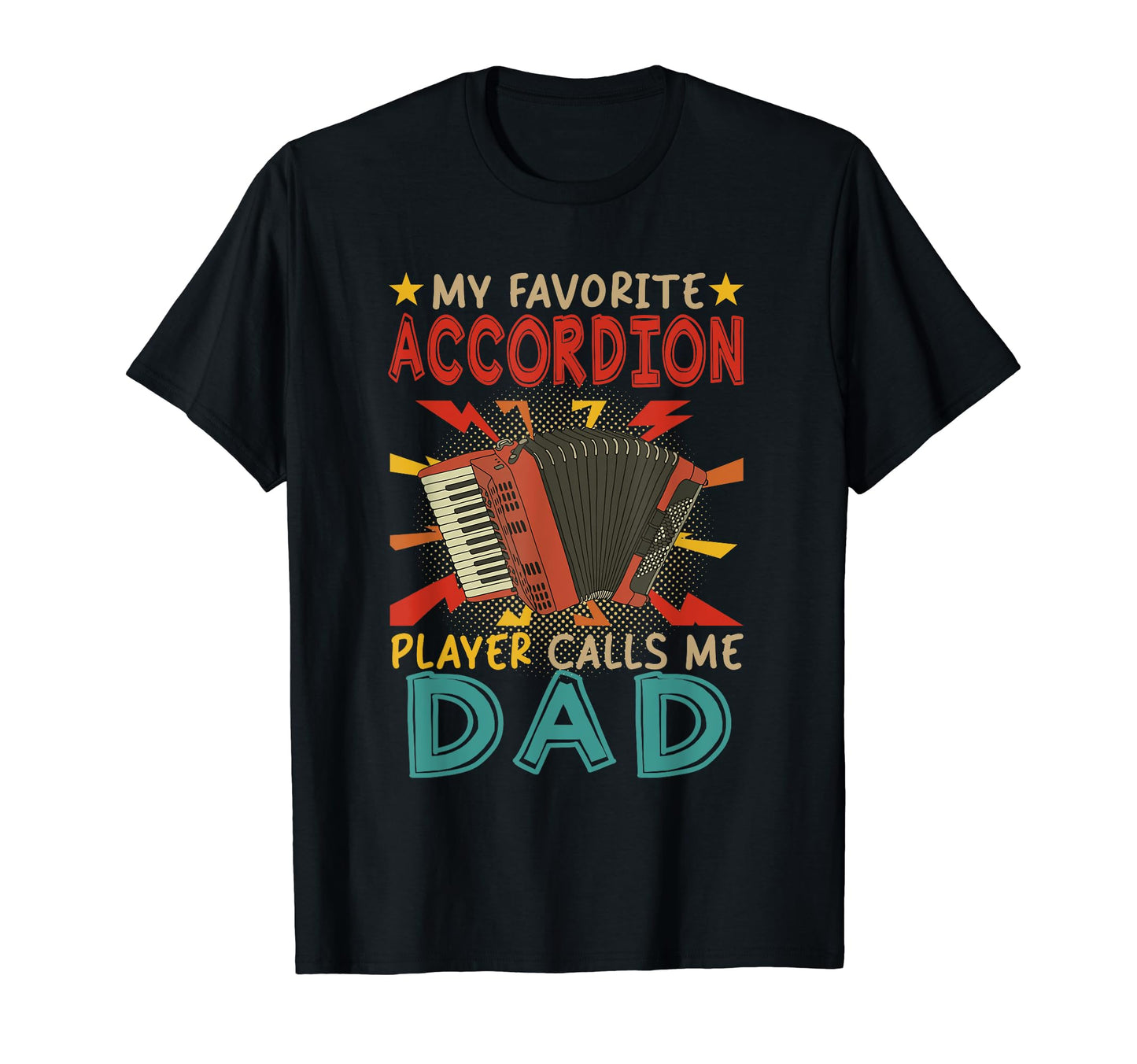 My Favorite Accordion Player Calls Me T-Shirt - Fun Novelty Design Unisex - T-Shirt, Sweatshirt, Hoodie