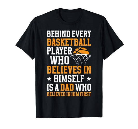 Basketball Dad Who Believed Dad T-Shirt - Aesthetic Graphic Men Women - T-Shirt, Sweatshirt, Hoodie