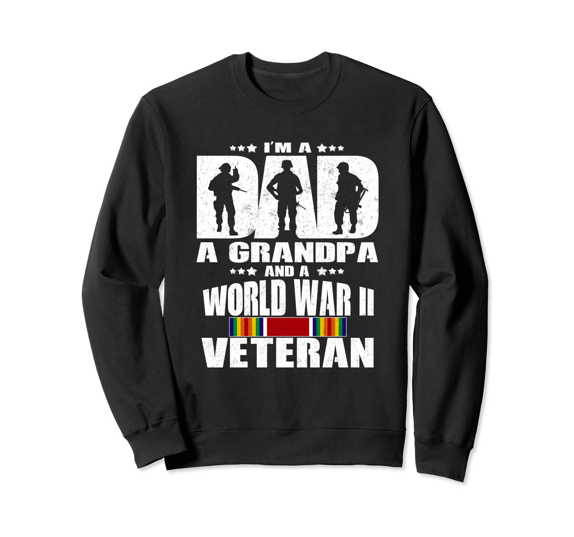 Dad Grandpa And World War 2 Sweatshirt - Casual Everyday Wear Unisex - T-Shirt, Sweatshirt, Hoodie