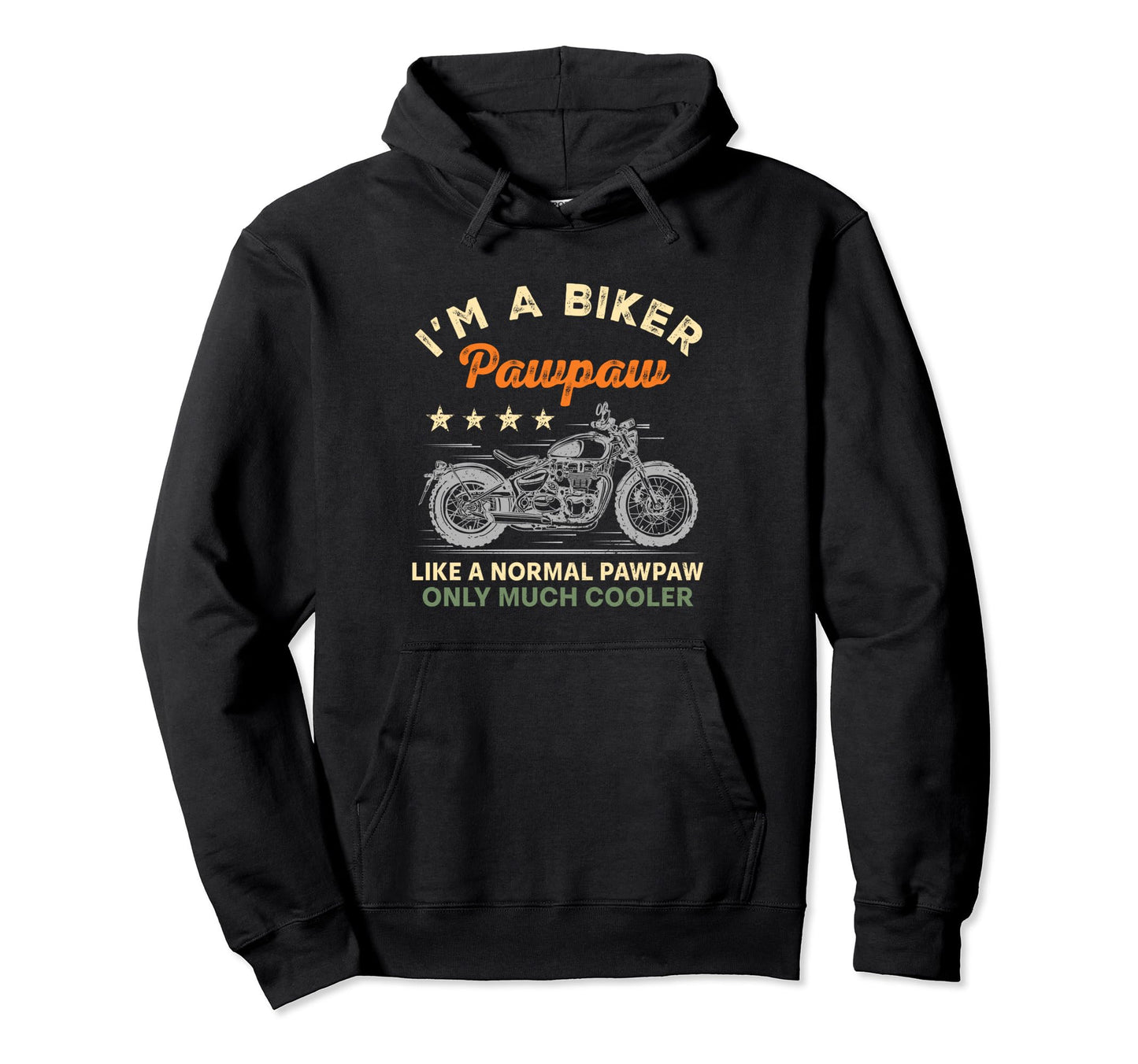 Im Biker Pawpaw Motorcycle Rider Fathers Hoodie - Custom Art Print Unisex - T-Shirt, Sweatshirt, Hoodie