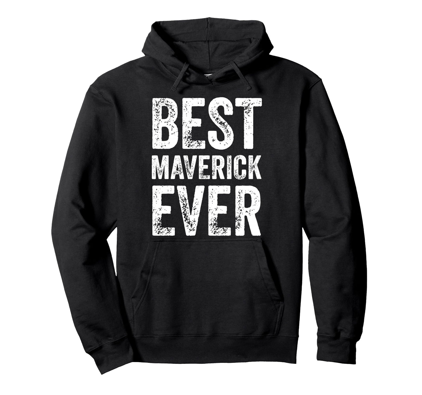 Best Maverick Ever Funny Hoodie - Casual Everyday Wear for Adults - T-Shirt, Sweatshirt, Hoodie