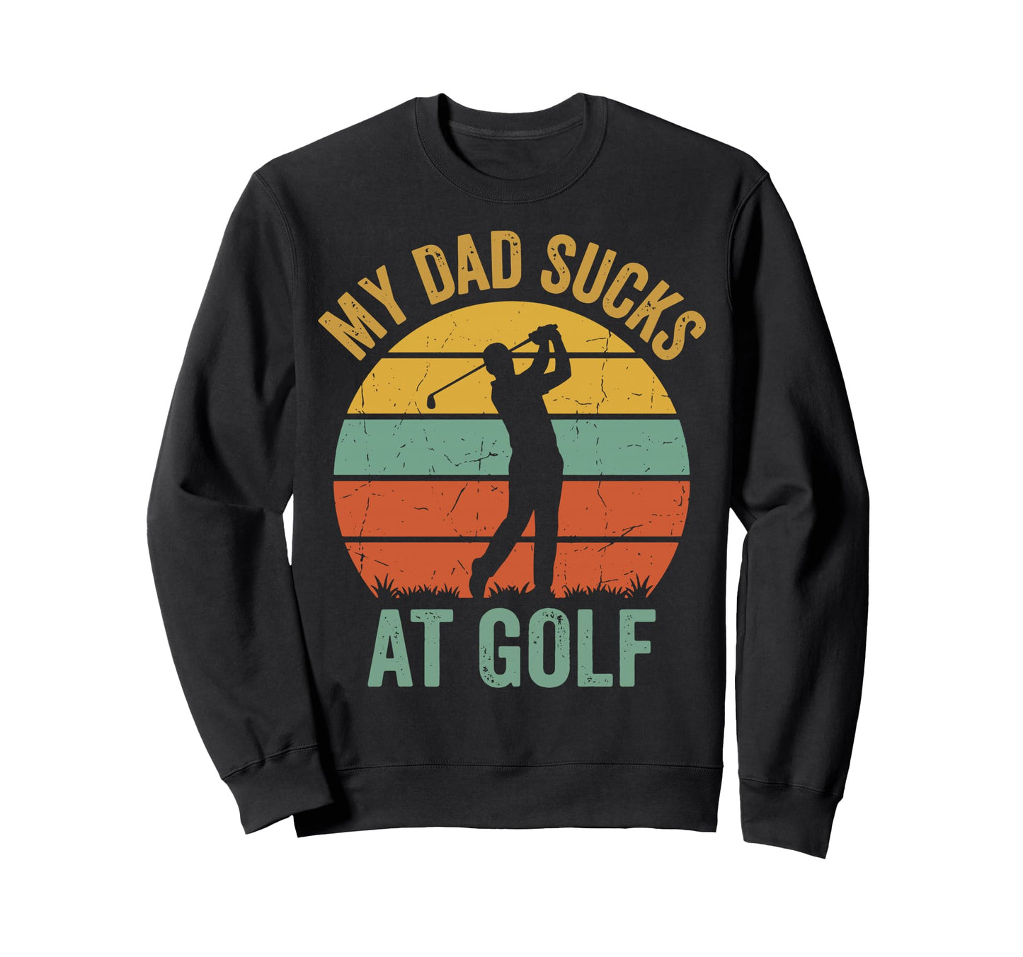 Golf Dad Bad Golfer Golfing Funny Hoodie - Novelty Apparel for Adults - T-Shirt, Sweatshirt, Hoodie