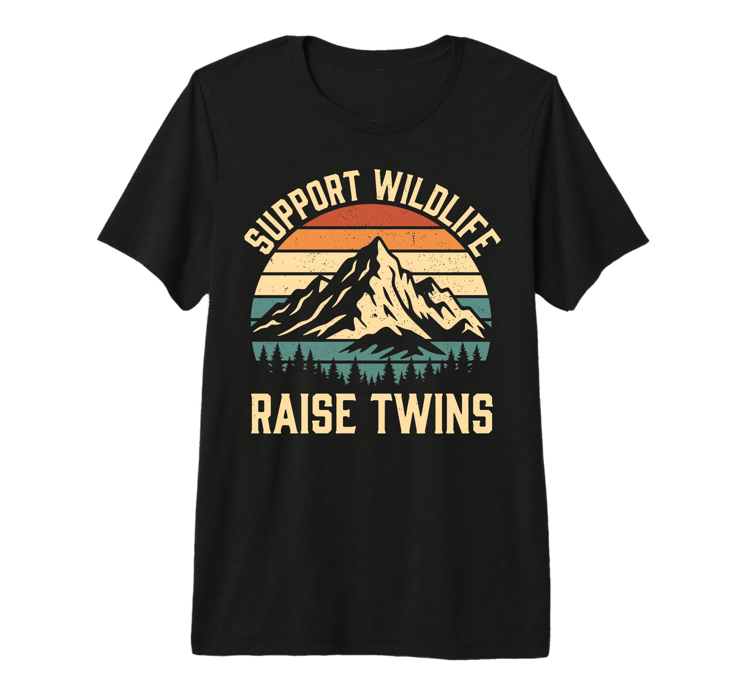 Support Wildlife Raise Twins Funny Mom T-Shirt - Novelty Apparel Unisex - T-Shirt, Sweatshirt, Hoodie