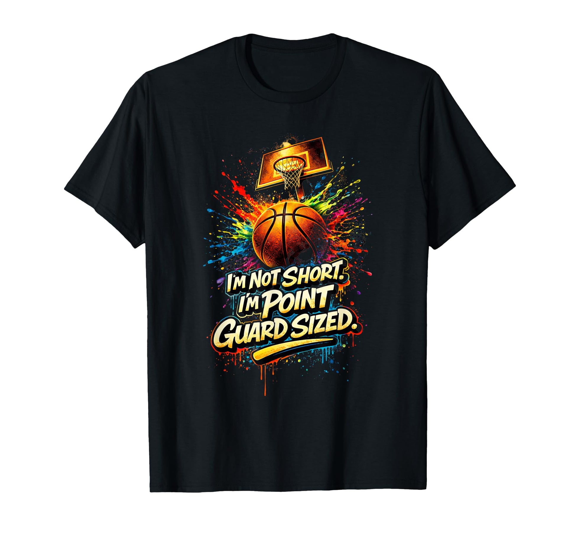 Im Not Short Im Point Guard Sized T-Shirt - Fun Novelty Design Men Women - T-Shirt, Sweatshirt, Hoodie