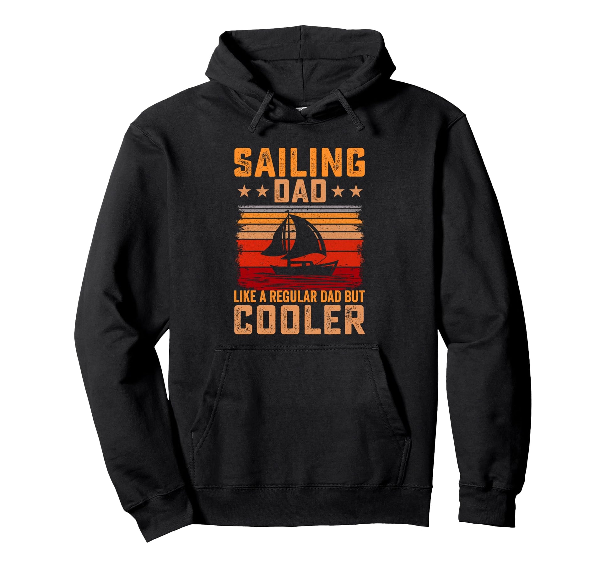 Sailing Dad Like Regular Dad But Hoodie - Trendy Graphic for Adults - T-Shirt, Sweatshirt, Hoodie