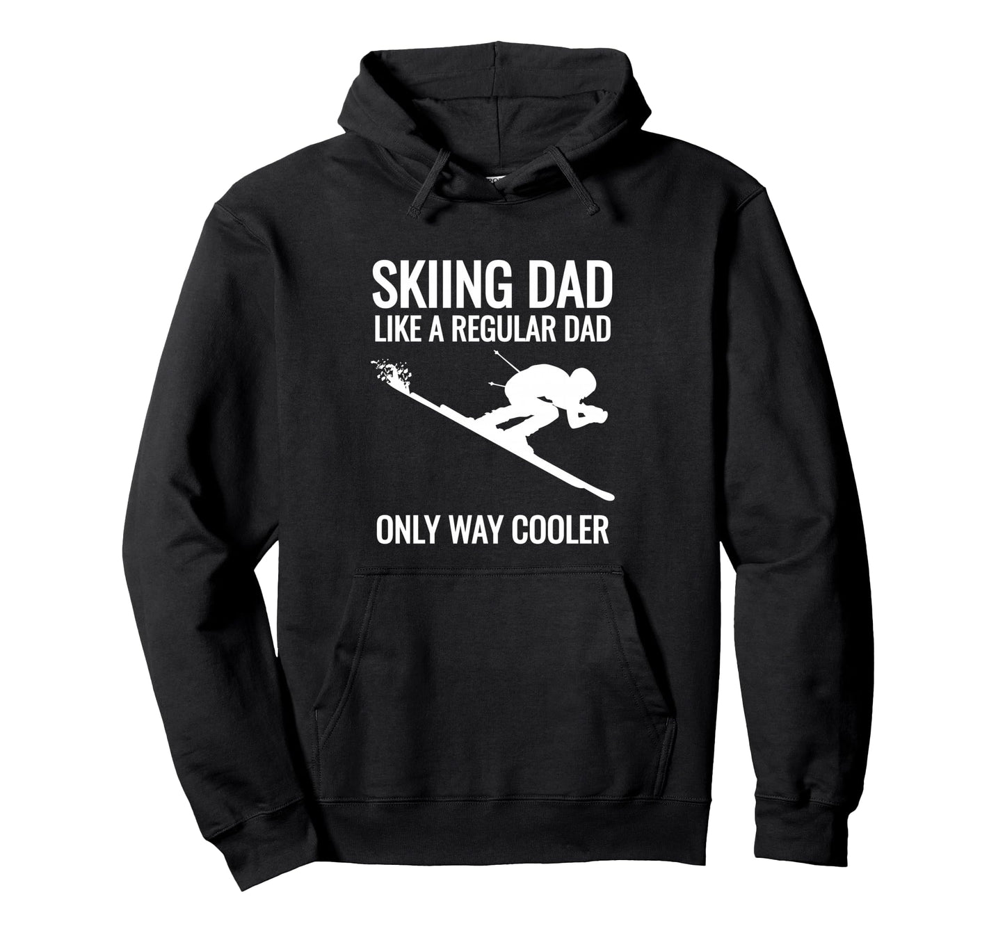 Skiing Dad Like Regular Dad Only Way Hoodie - Trendy Graphic for Adults - T-Shirt, Sweatshirt, Hoodie