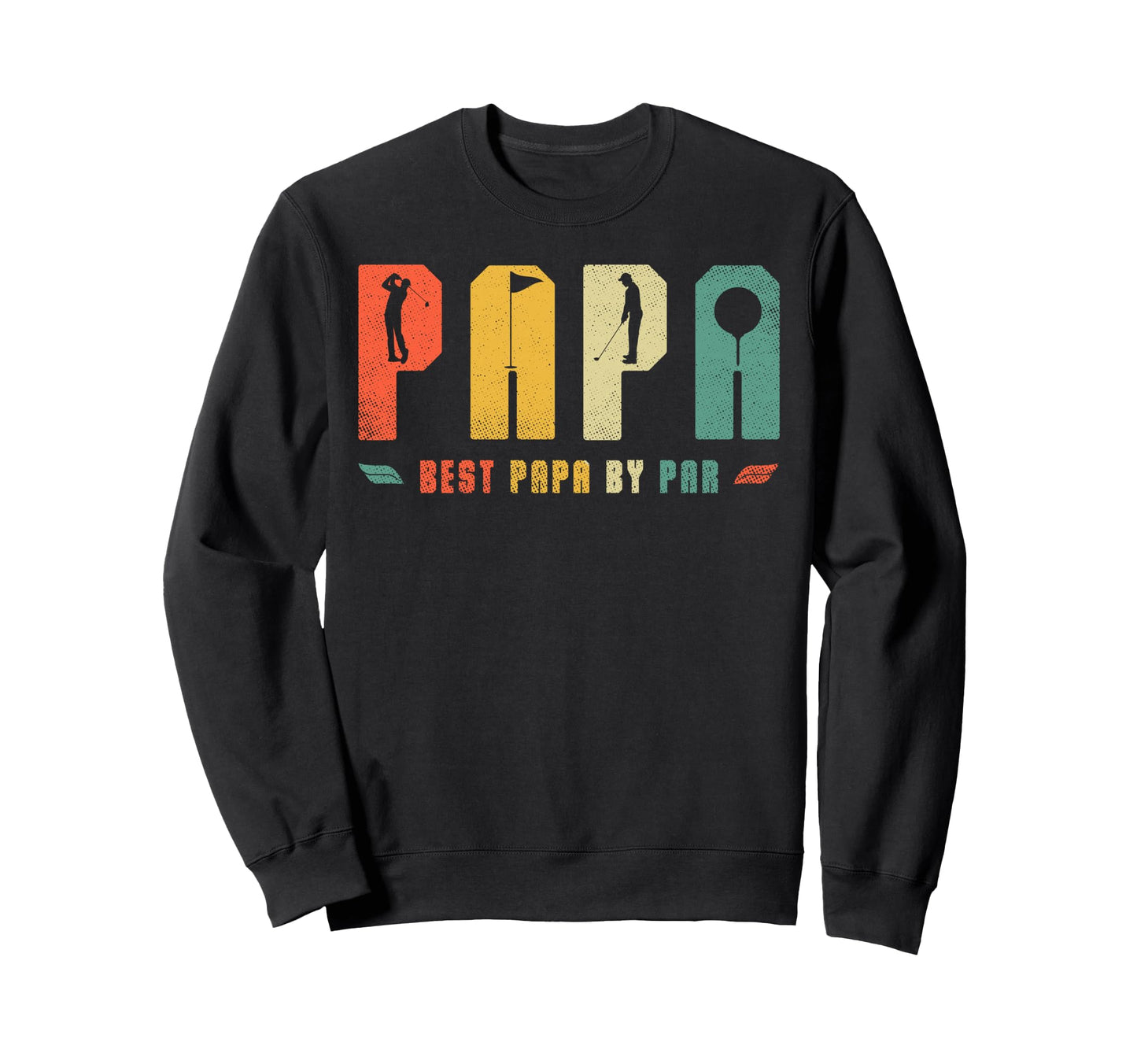 Golf Golfer Golfing Best Papa Par Golf Sweatshirt - Graphic Print Unisex - T-Shirt, Sweatshirt, Hoodie