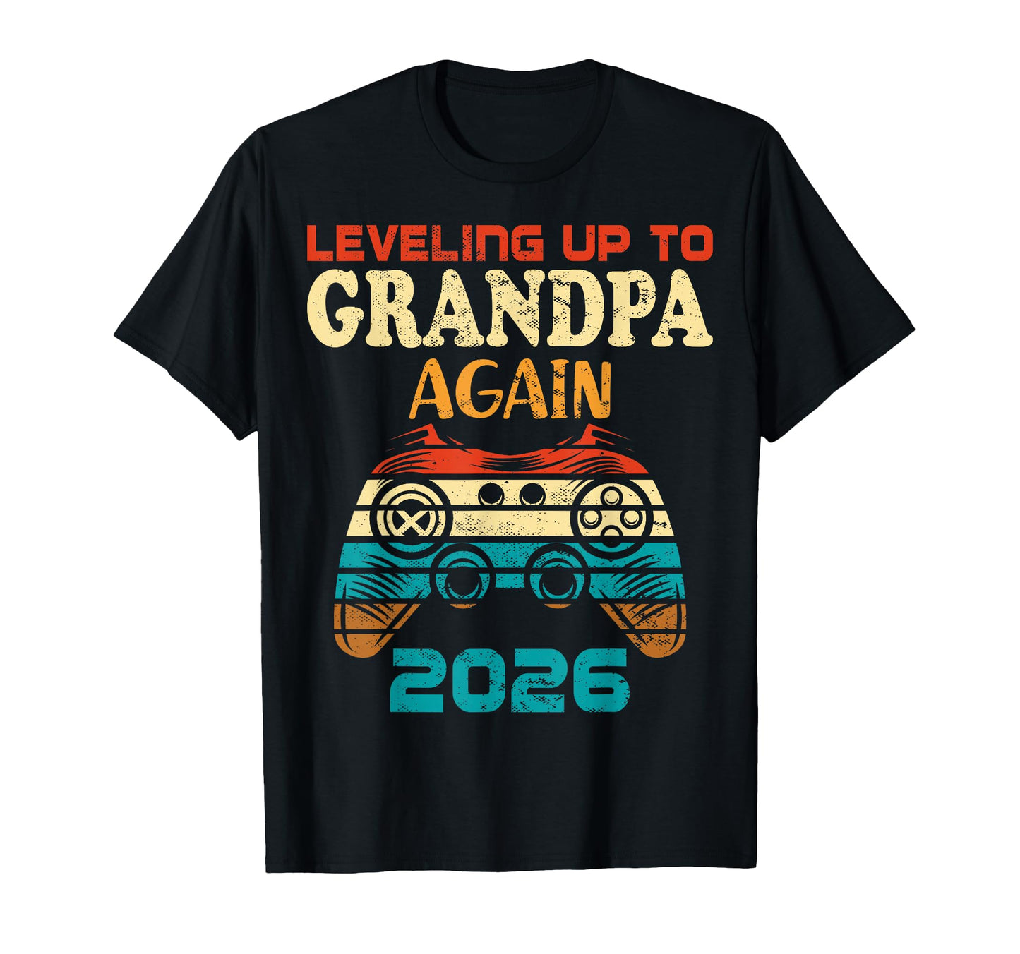 Leveling Up To Grandpa Again 2026 T-Shirt - Trendy Graphic Men Women - T-Shirt, Sweatshirt, Hoodie