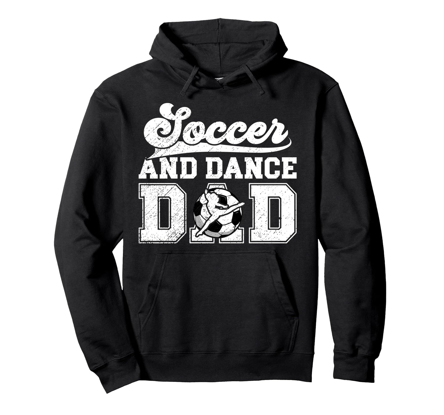 Soccer And Dancing Dad Dancer And Soccer Hoodie - Graphic Print Men Women - T-Shirt, Sweatshirt, Hoodie