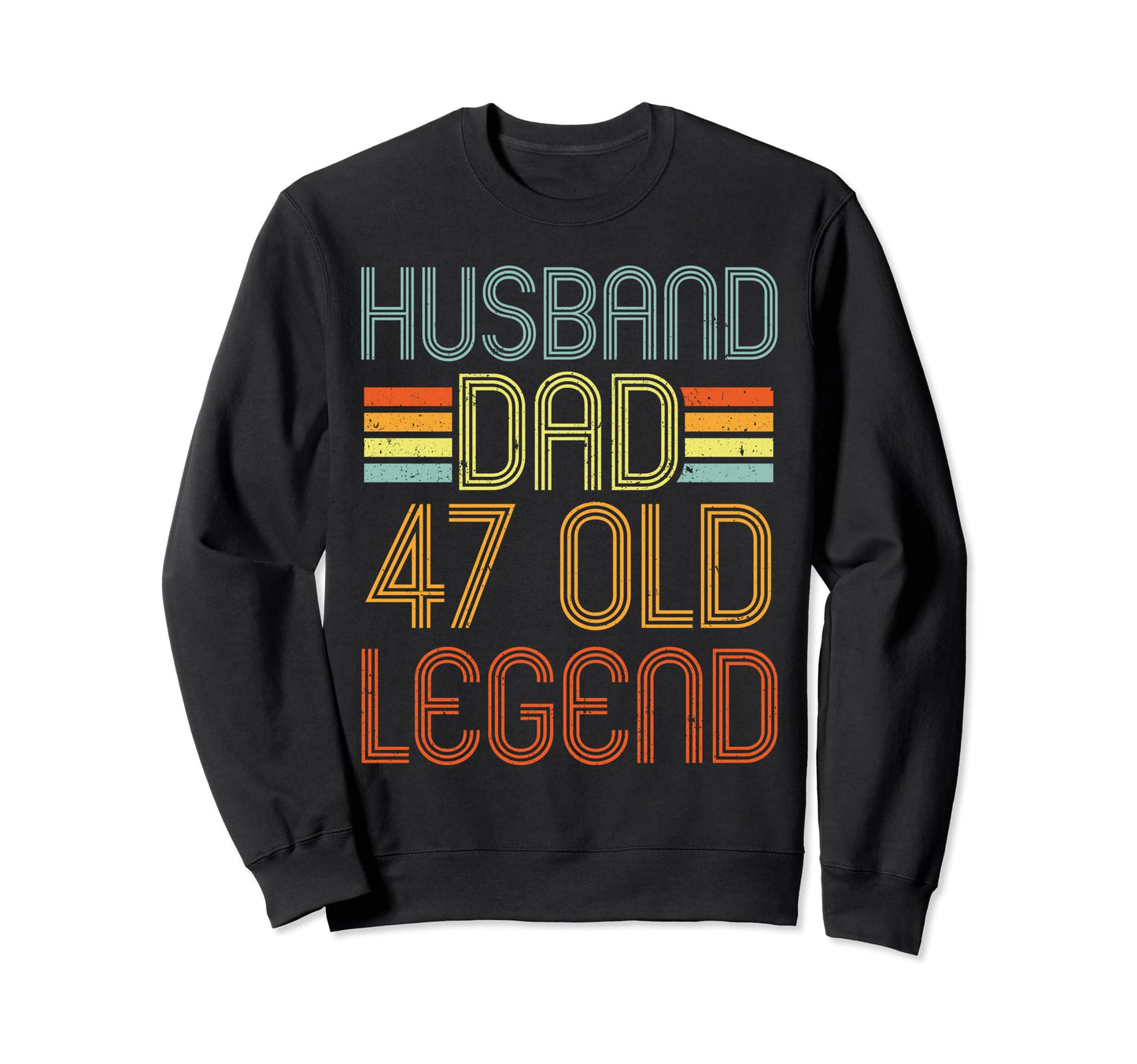 Husband Dad Legend 47Th Birthday Sweatshirt - Streetwear Style for Adults - T-Shirt, Sweatshirt, Hoodie