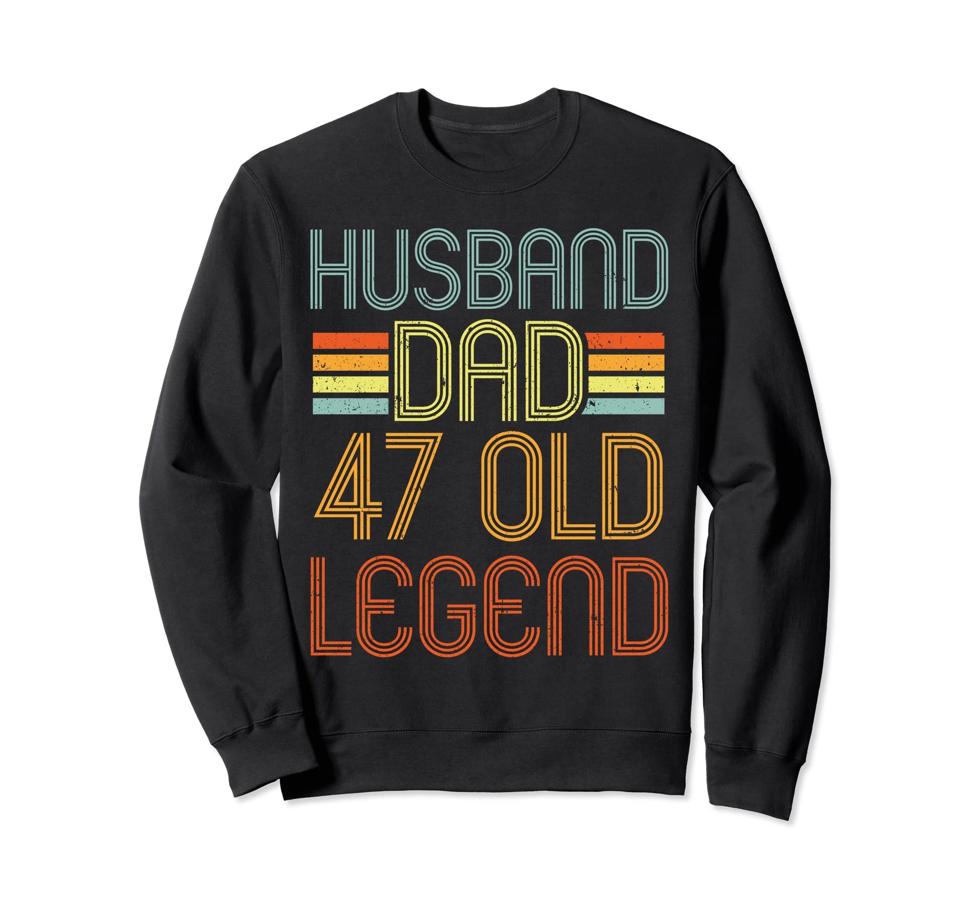 Husband Dad Legend 47Th Birthday Sweatshirt - Streetwear Style for Adults - T-Shirt, Sweatshirt, Hoodie