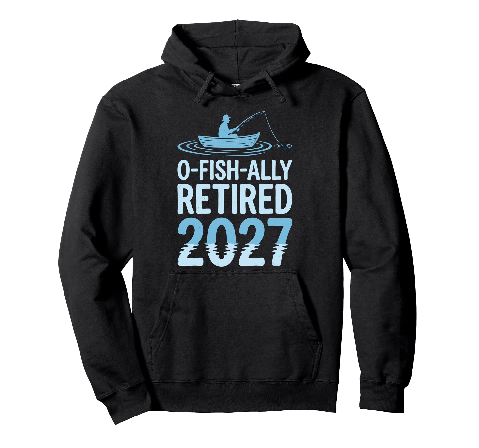 O Fish Ally Retired Est 2027 Fishing Hoodie - Unique Graphic Unisex - T-Shirt, Sweatshirt, Hoodie