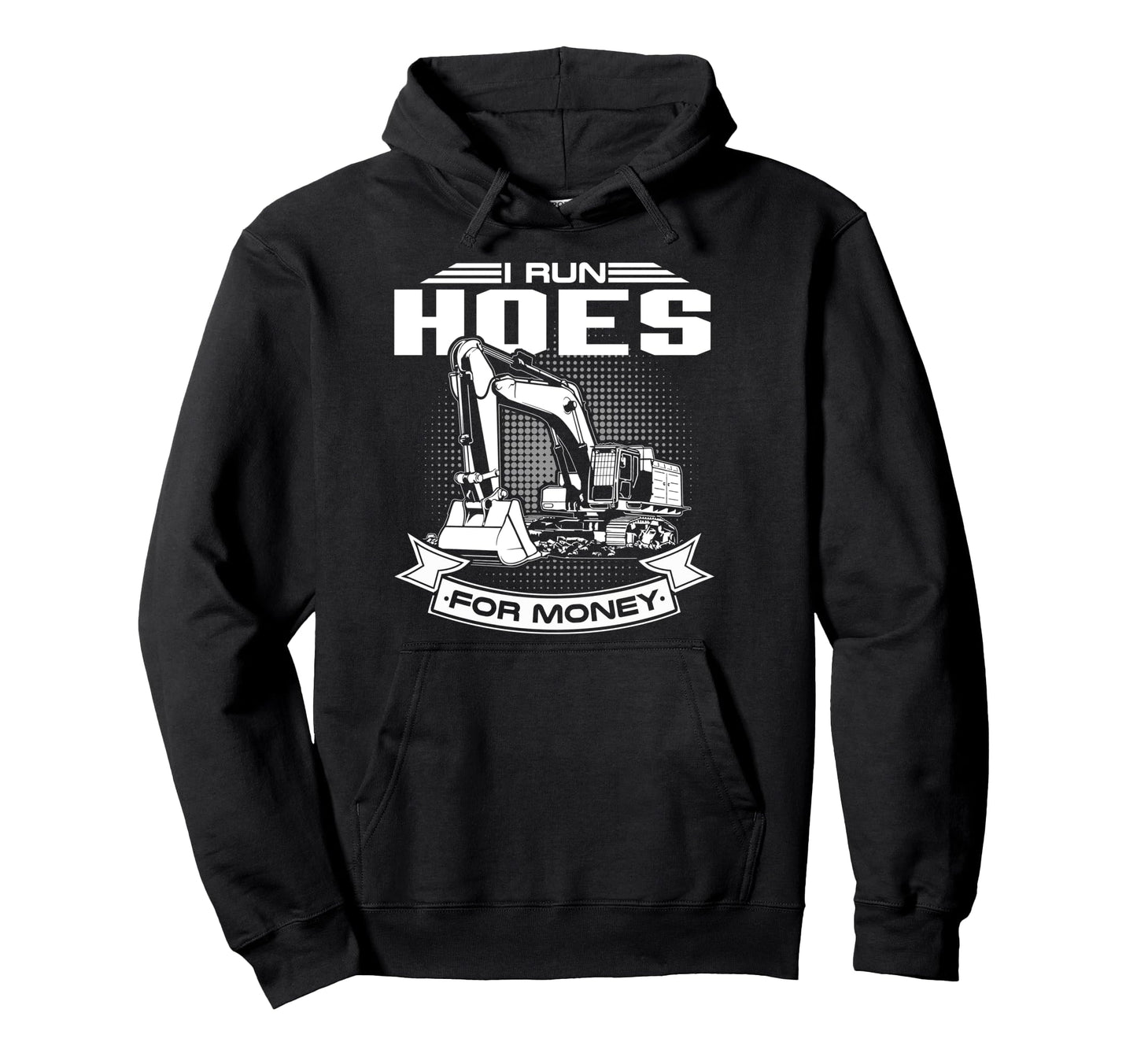 I Run Hoes Money T Shirts Construction Hoodie - Unique Graphic for Adults - T-Shirt, Sweatshirt, Hoodie