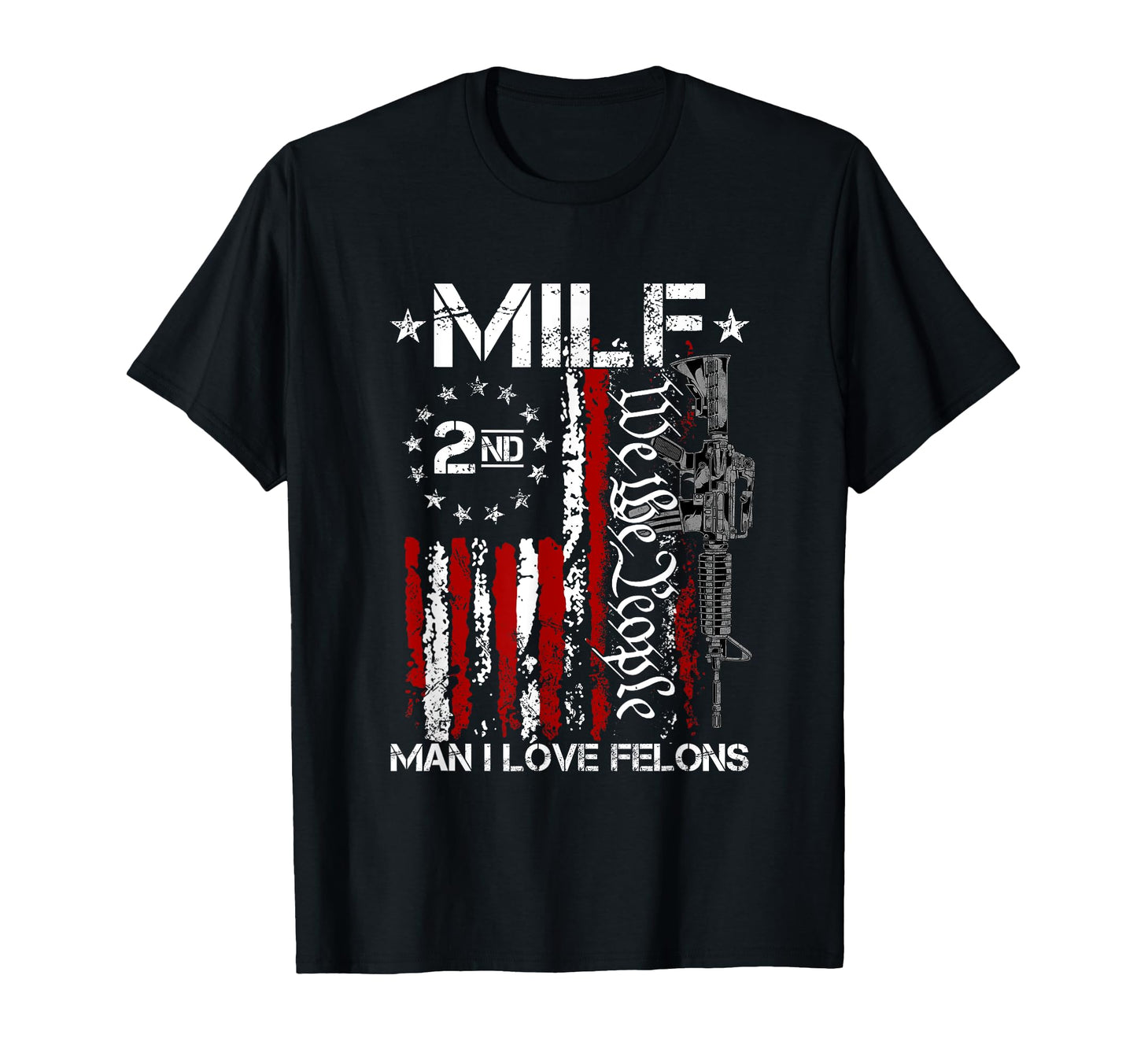 Funny M I L F I Love Felons Gun T-Shirt - Aesthetic Graphic Unisex - T-Shirt, Sweatshirt, Hoodie