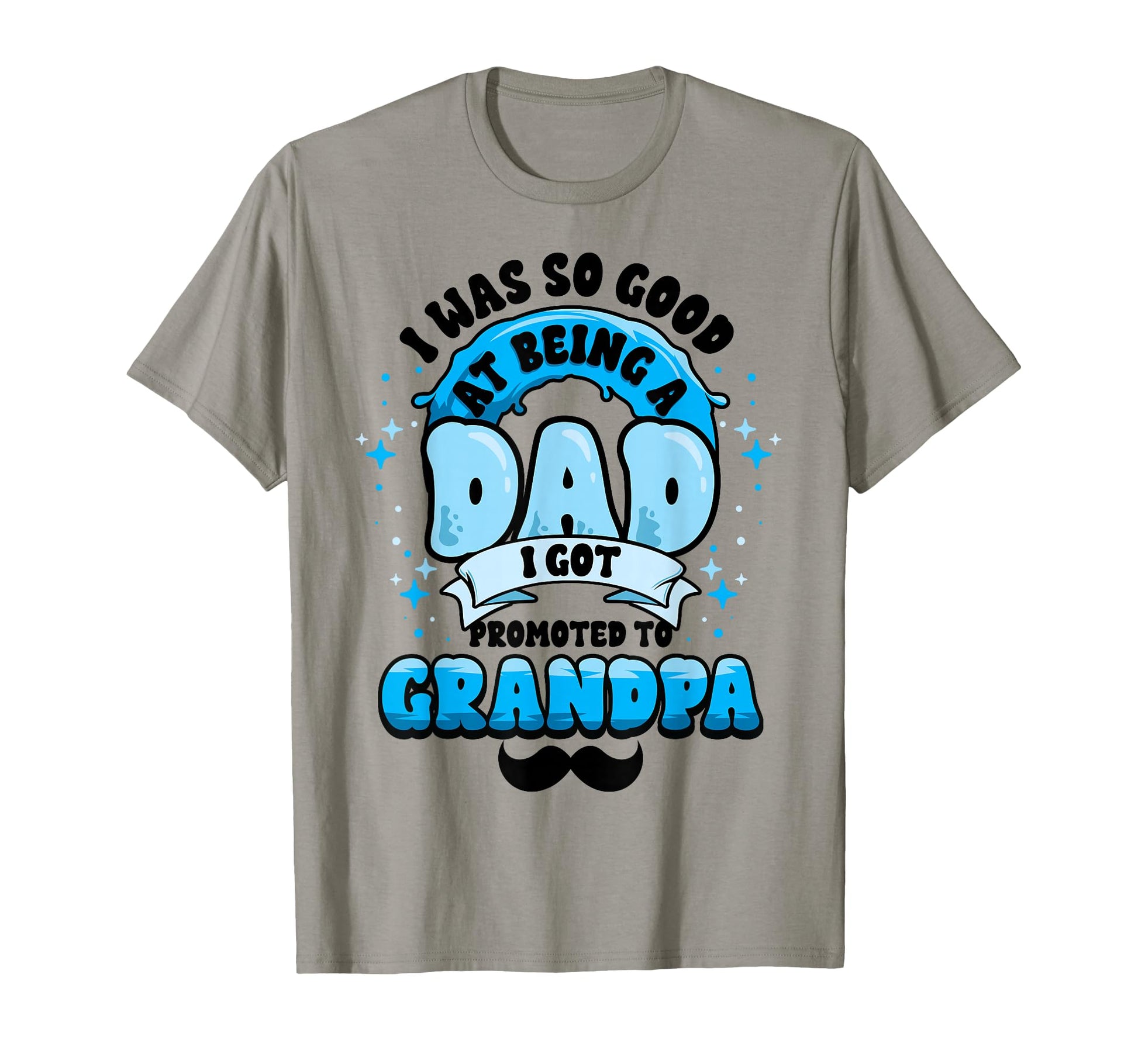 Dad Promoted To Grandpa First Time T-Shirt - Novelty Apparel for Adults - T-Shirt, Sweatshirt, Hoodie