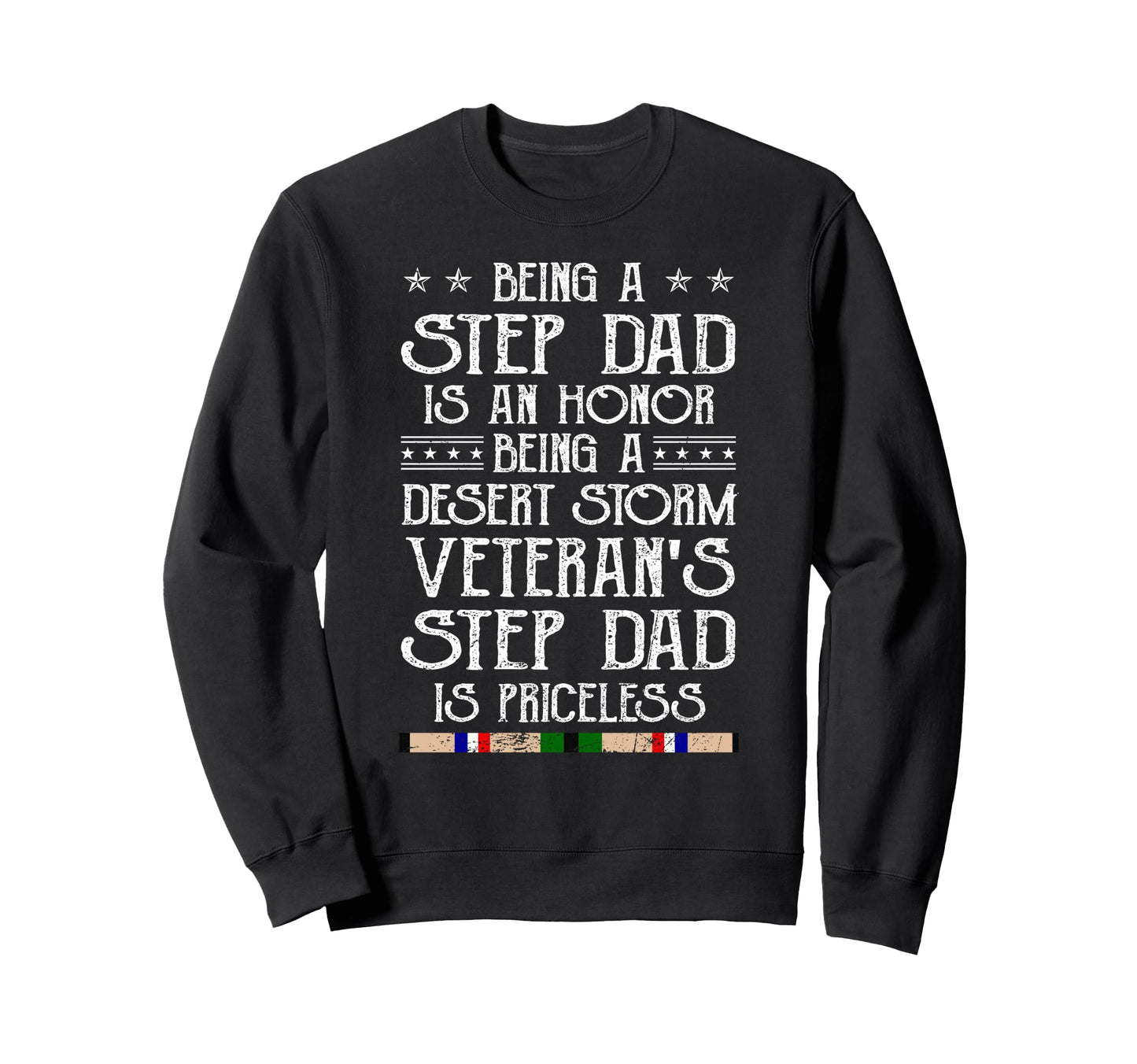 Proud Desert Storm Veteran Step Dad Sweatshirt - Graphic Print Men Women - T-Shirt, Sweatshirt, Hoodie