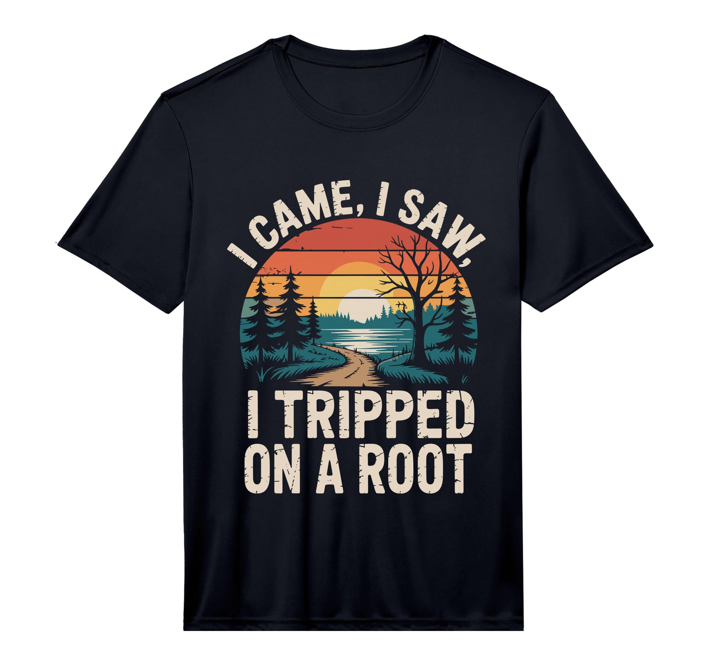 I Came I Saw I Tripped Root Funny T-Shirt - Streetwear Style Men Women - T-Shirt, Sweatshirt, Hoodie