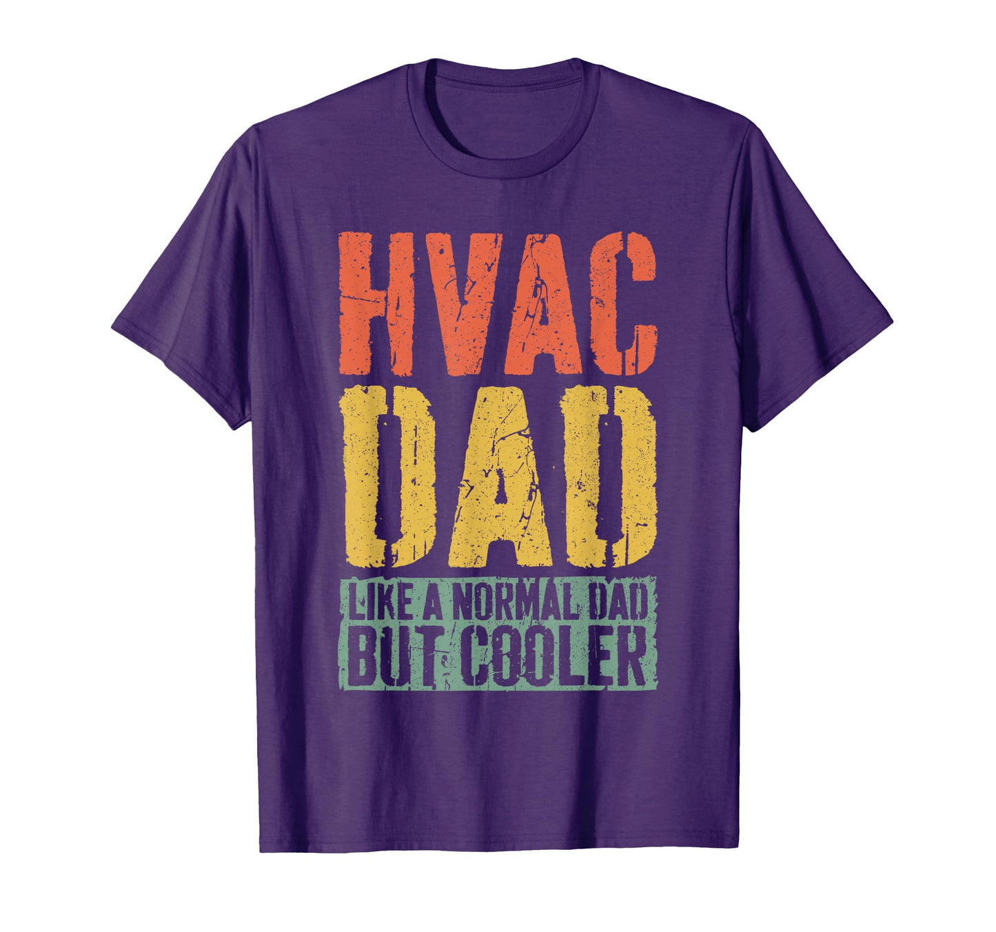 Hvac Dad Hvac Technician Dad T-Shirt - Casual Everyday Wear Men Women - T-Shirt, Sweatshirt, Hoodie