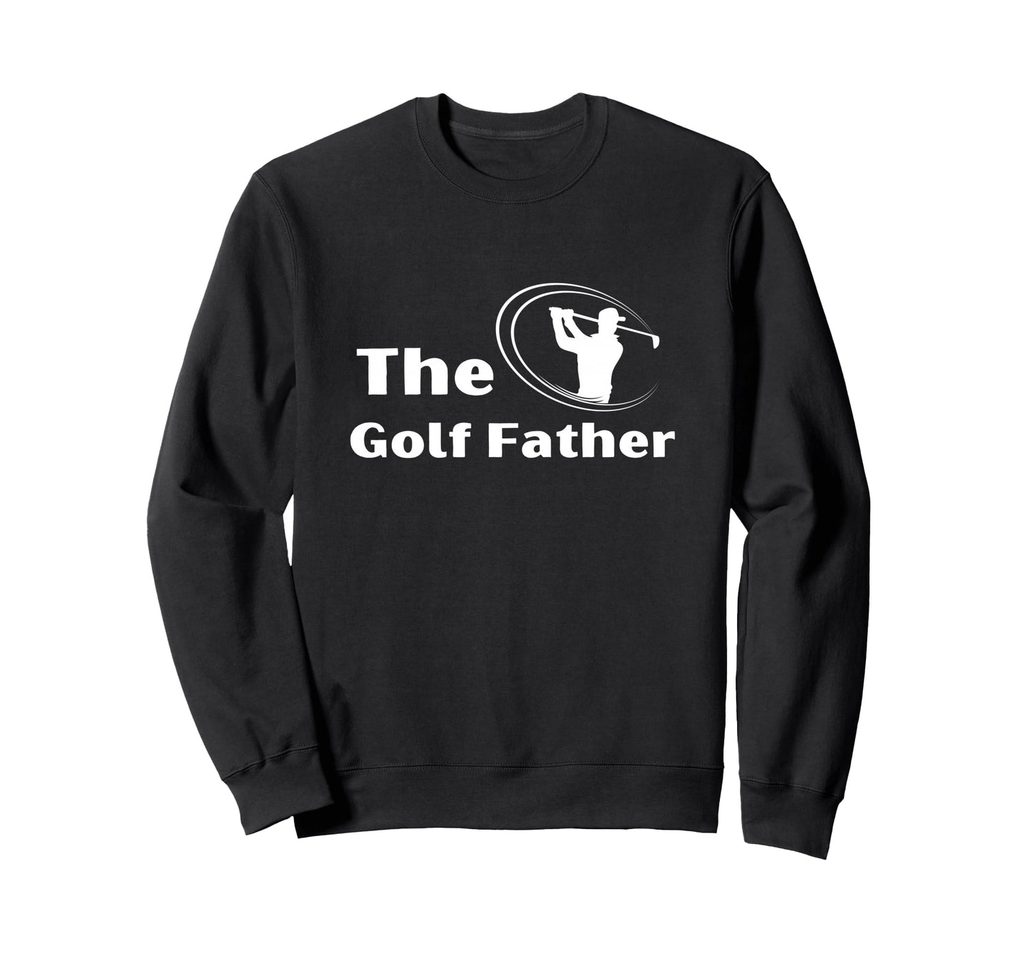 Golf Present Dad Golf Father Funny Sweatshirt - Minimalist Print Men Women - T-Shirt, Sweatshirt, Hoodie