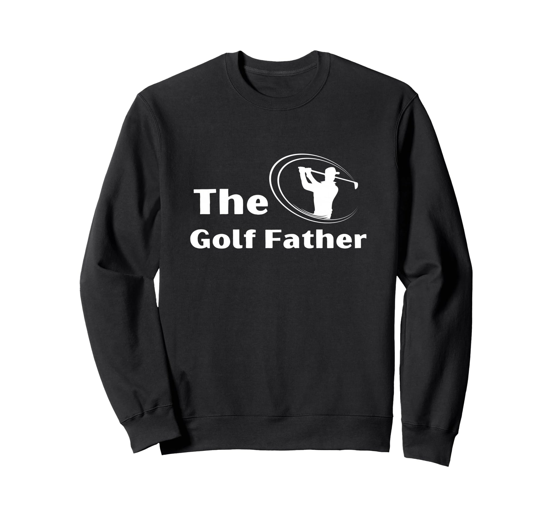 Golf Present Dad Golf Father Funny Sweatshirt - Minimalist Print Men Women - T-Shirt, Sweatshirt, Hoodie