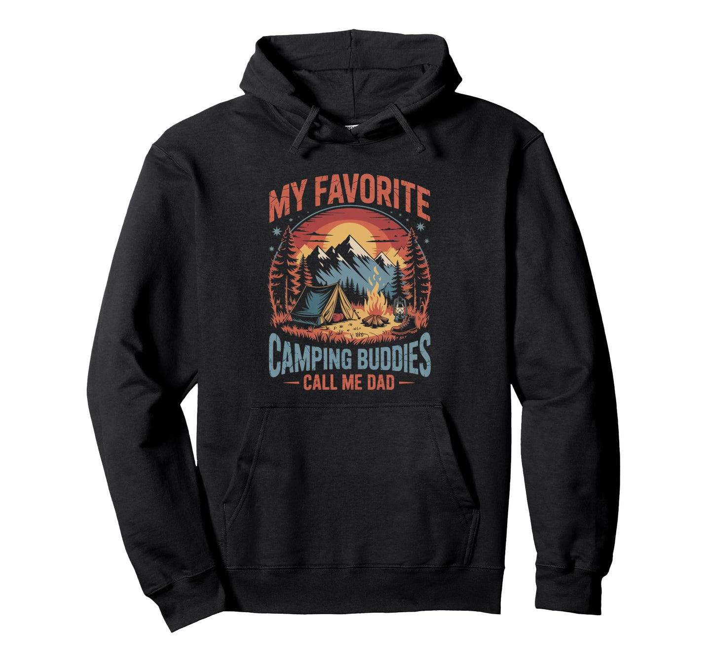 My Favorite Camping Buddies Call Me Dad Hoodie - Graphic Print for Adults - T-Shirt, Sweatshirt, Hoodie